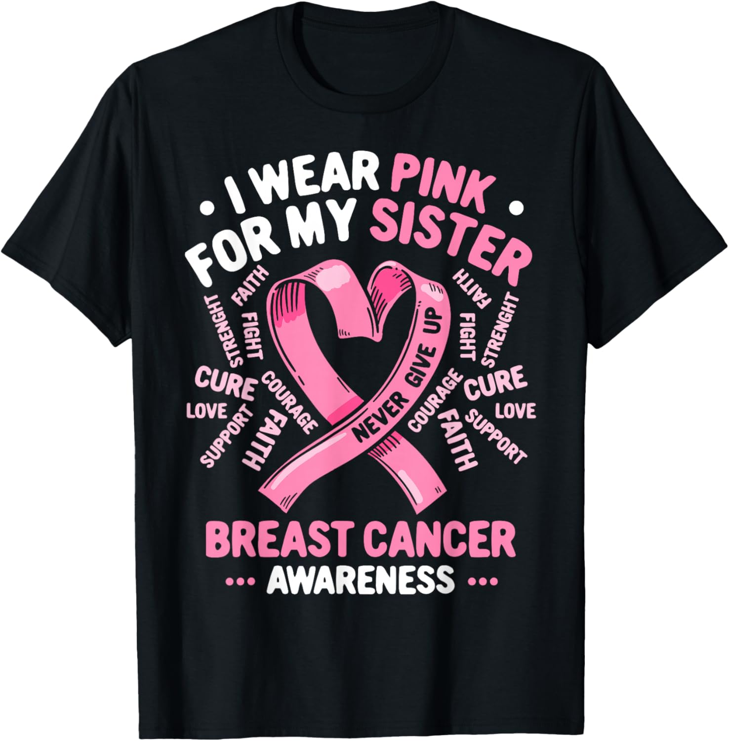 I Wear Pink For My Sister Breast Cancer Awareness Month T-Shirt - T-Shirt | Black