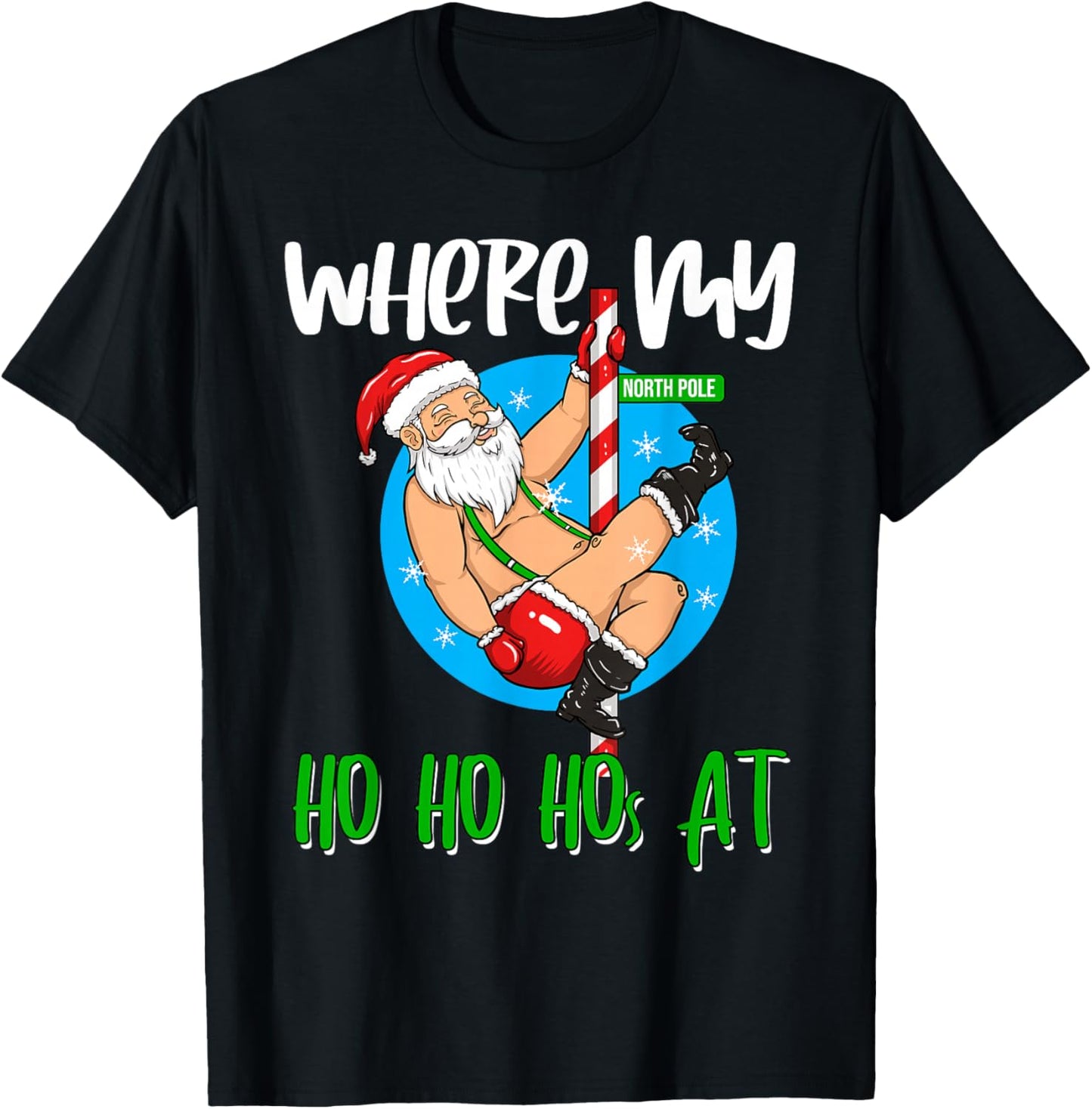 Where My Ho Ho Hos at Dancing Santa North Pole Christmas T-Shirt - T-Shirt | Black
