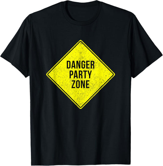 Danger Party Zone Sign Funny Adult Humor Partying Distressed T-Shirt - T-Shirt | Black