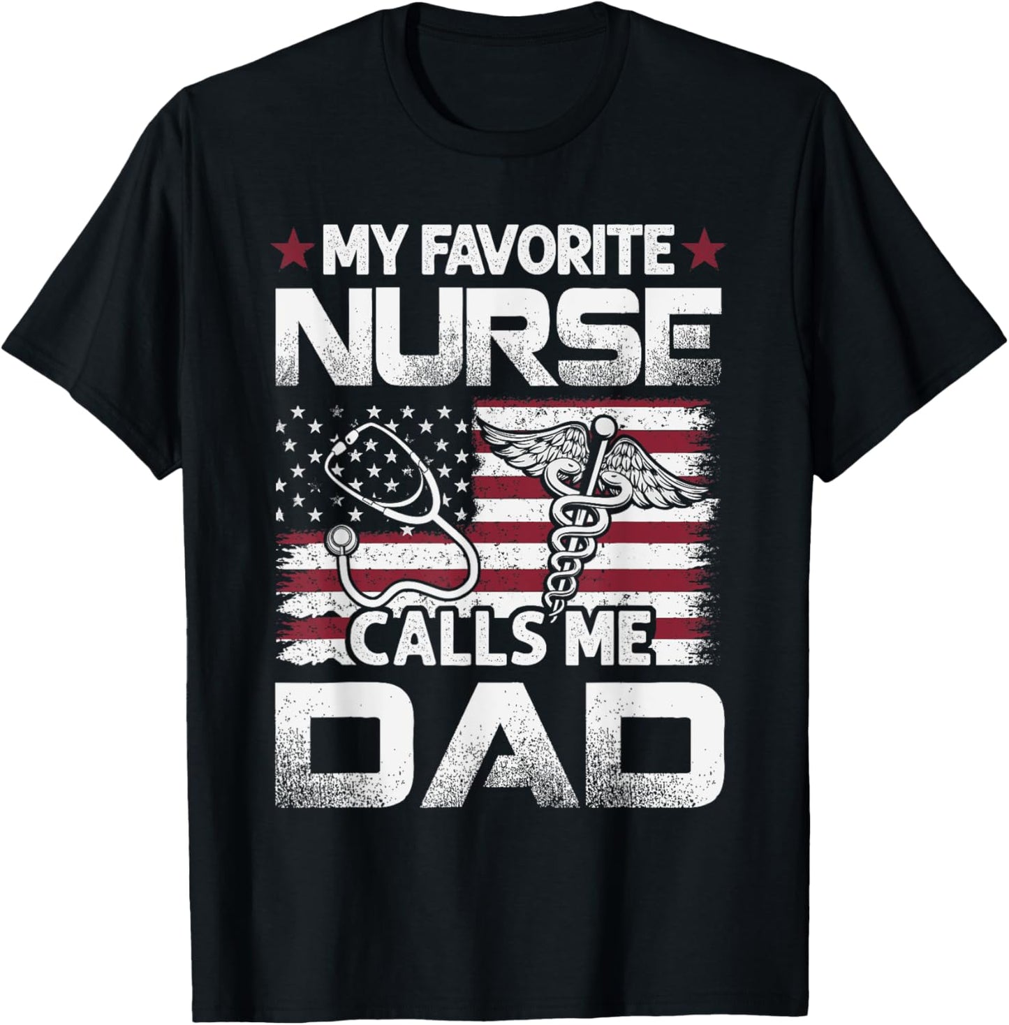 Nurse Dad Fathers Day My Favorite Nurse Calls Me Dad Vintage T-Shirt - T-Shirt | Black