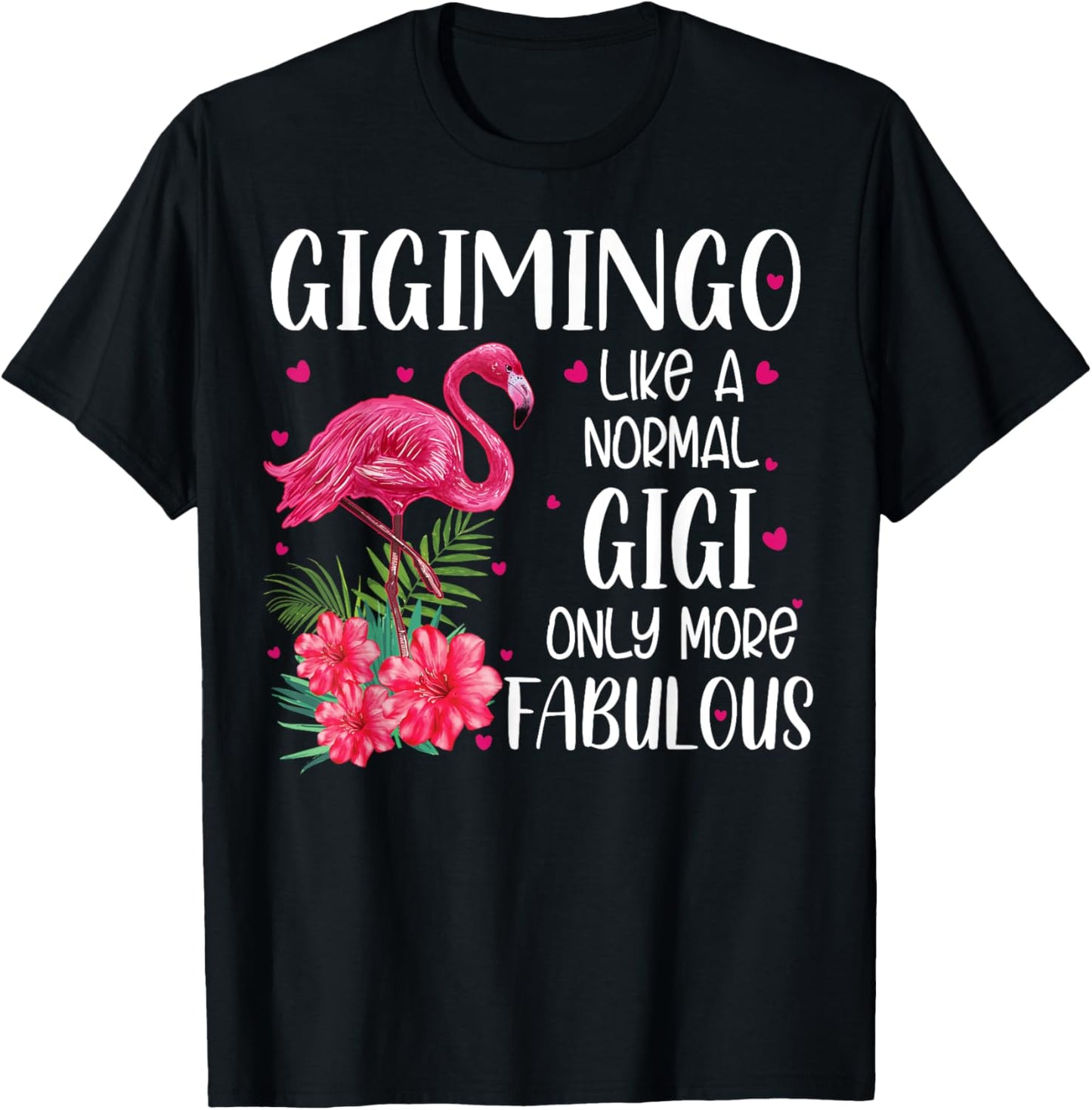 Gigimingo Like A Normal Gigi Flamingo Lover Grandmother T-Shirt - T-Shirt | Black
