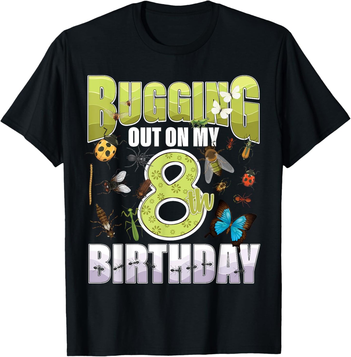8 Year old Insect Lovers Bugging Out On My 8th Birthday Bug T-Shirt - T-Shirt | Black