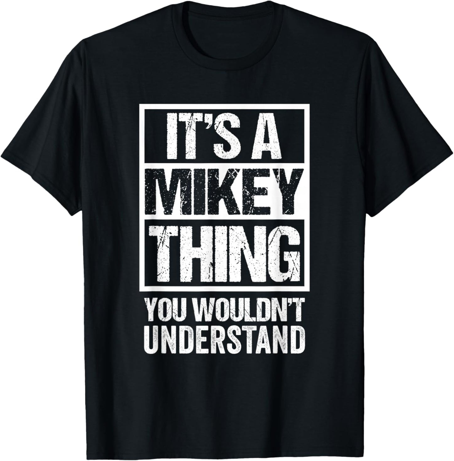 It's A Mikey Thing You Wouldn't Understand T-Shirt - T-Shirt | Black