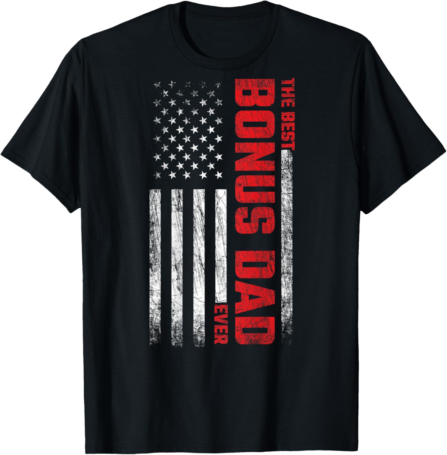Bonus Dad - American Flag On Back - Best Bonus Dad Ever T-Shirt - T-Shirt | Black