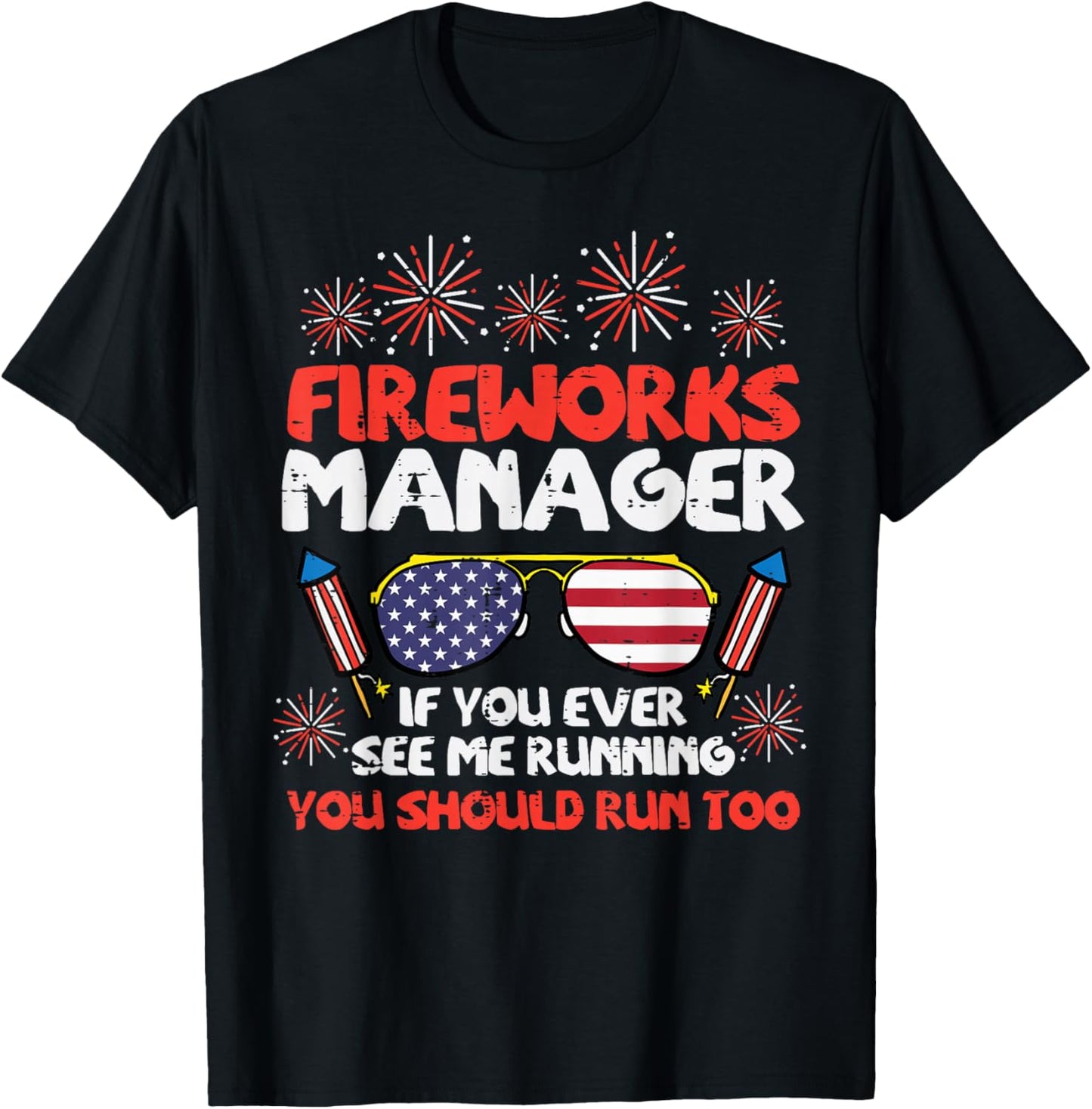 Fireworks Director Run Funny Fourth of July 4th Men Women T-Shirt - T-Shirt | Black