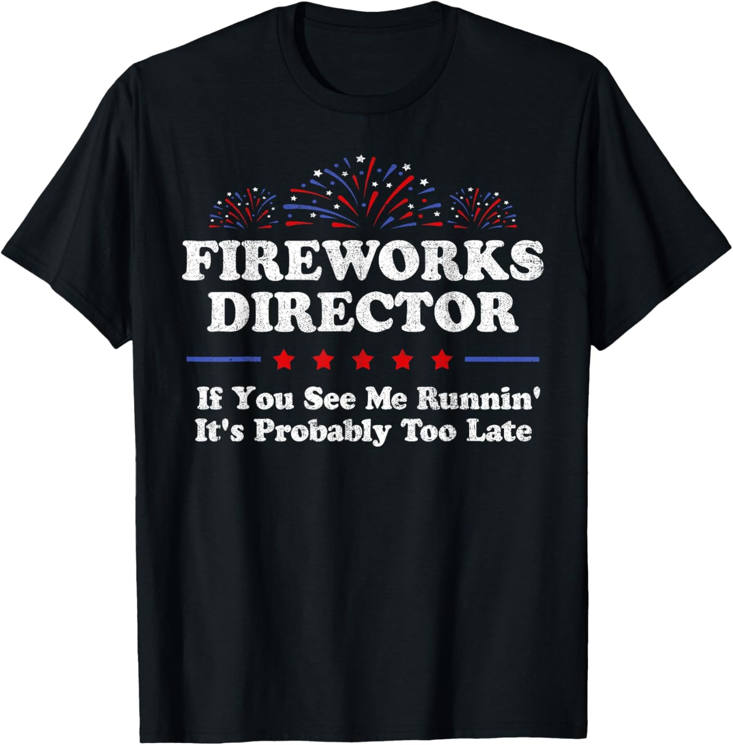 Fireworks Director If You See Me Running Funny 4th Of July T-Shirt - T-Shirt | Black