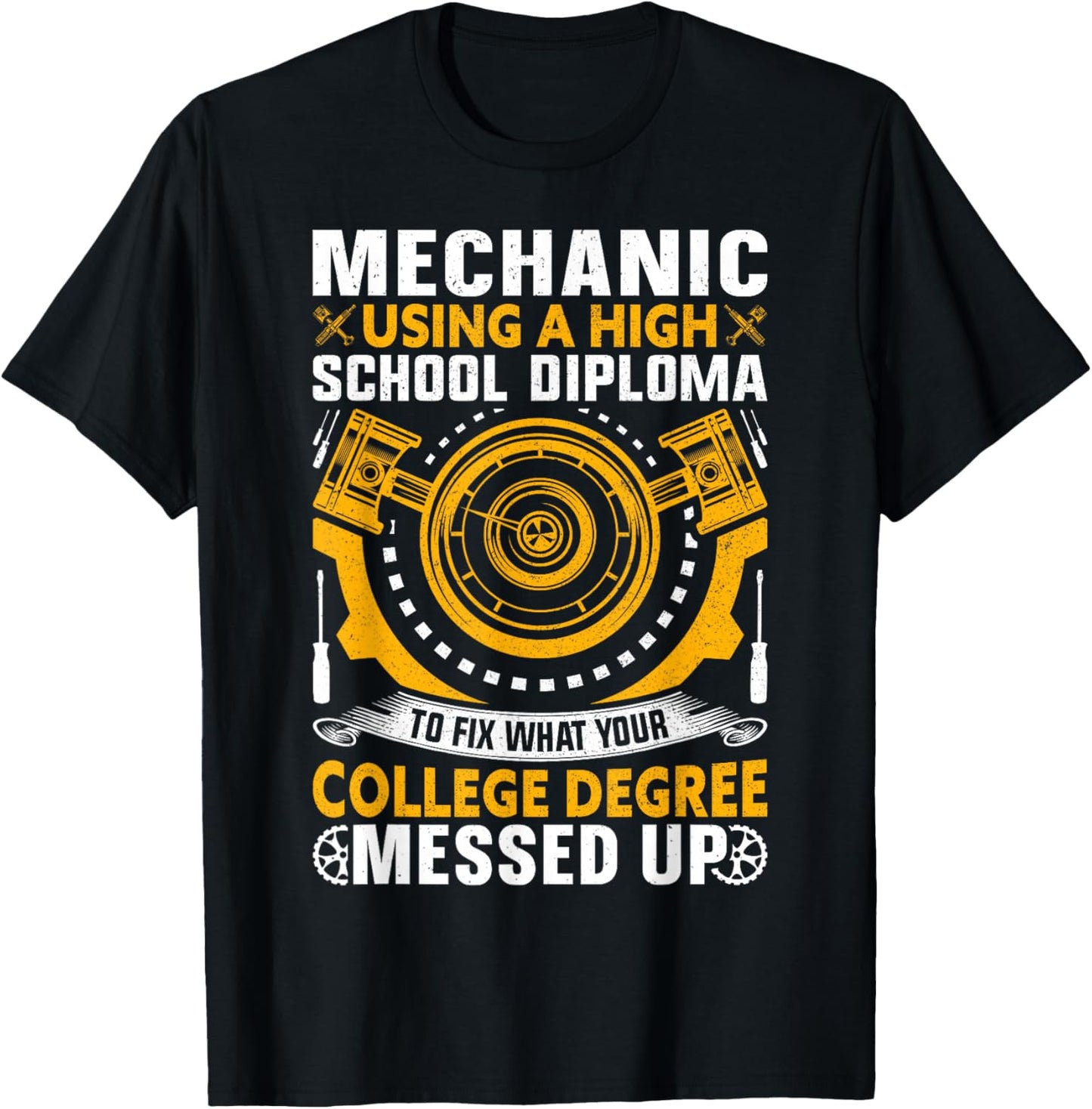 Mechanic Using High School Diploma To Fix What Your College T-Shirt - T-Shirt | Black