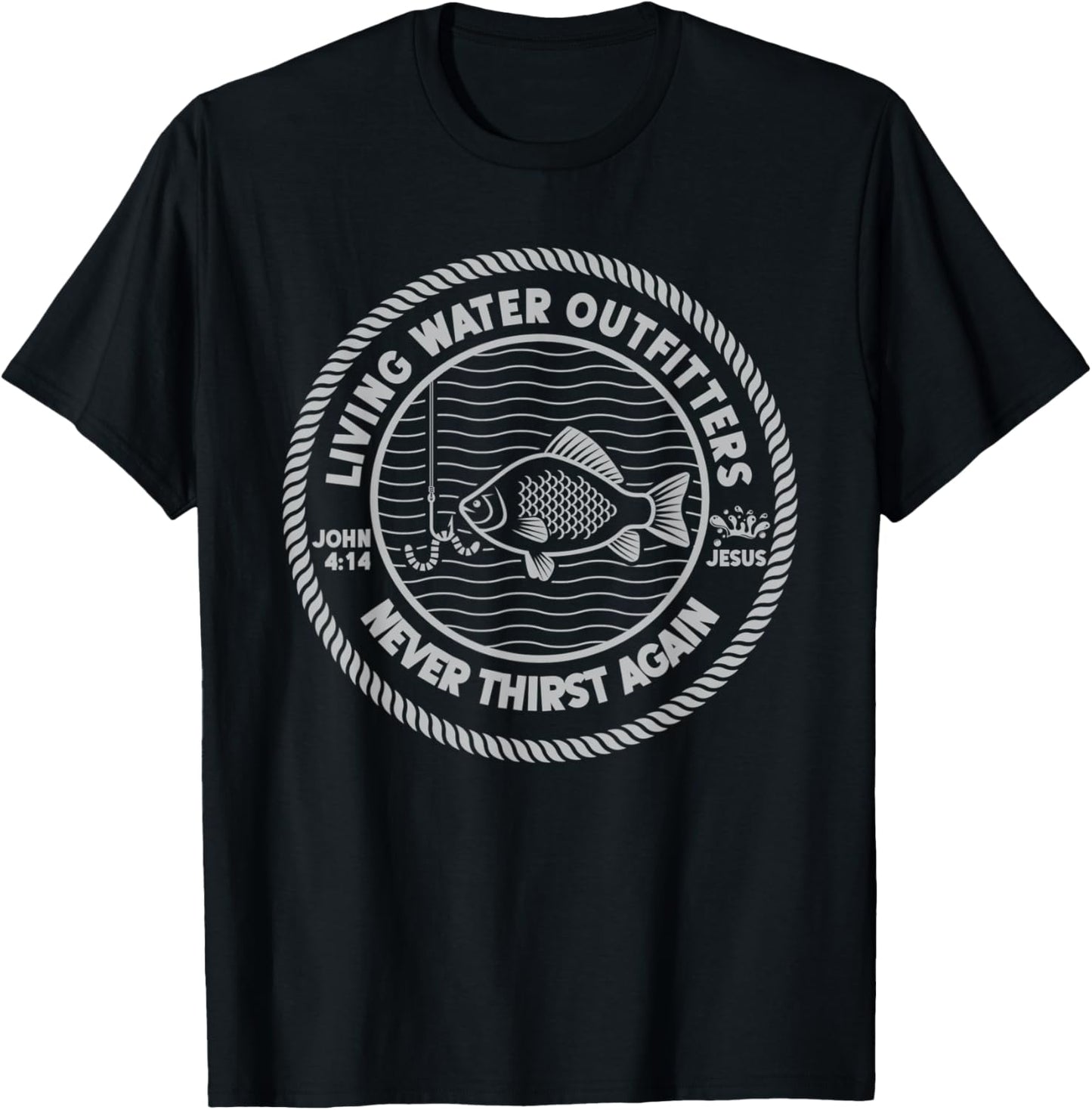 Drink of the Living Water Jesus Never Thirst Again John 4:14 T-Shirt - T-Shirt | Black
