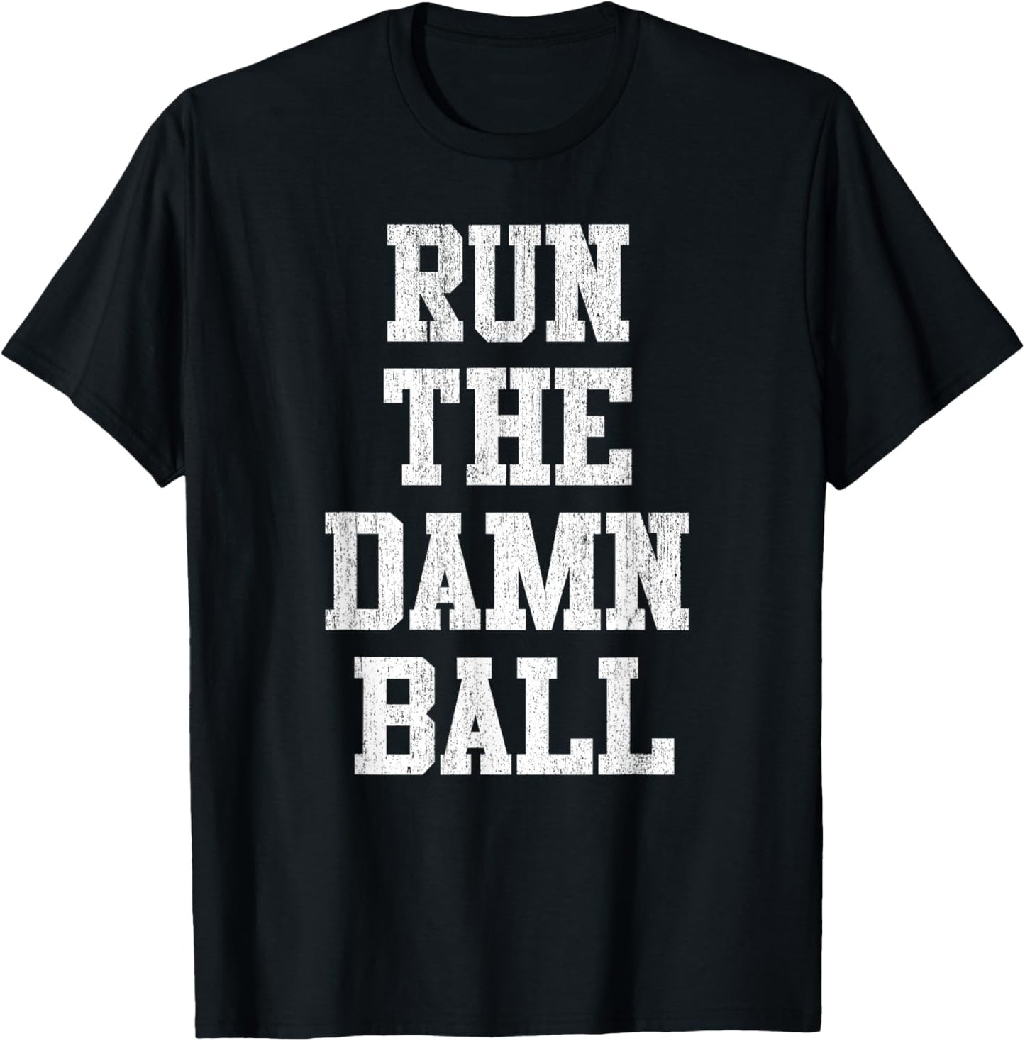 Run The Damn Ball - Vintage Style Funny Football T-Shirt - T-Shirt | Black