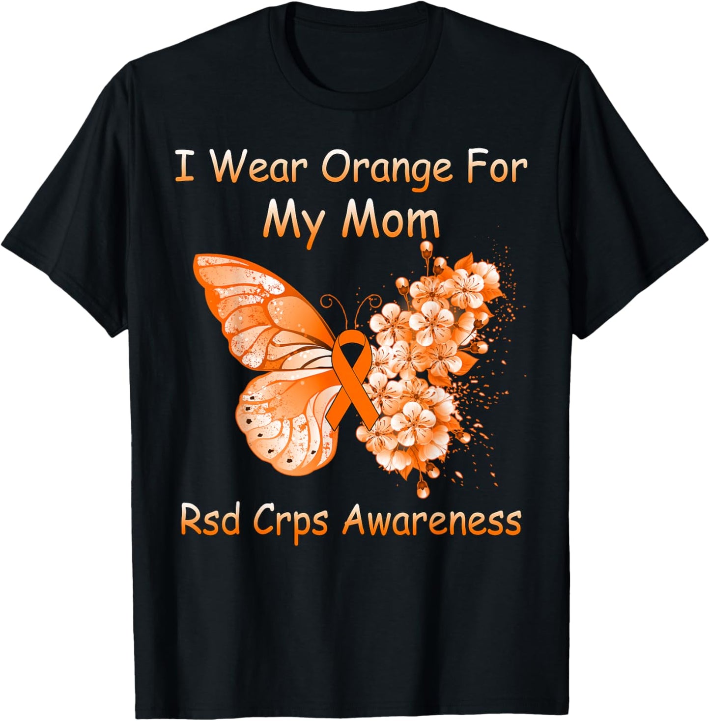 Butterfly I Wear Orange For My Mom RSD CRPS Awareness T-Shirt - T-Shirt | Black