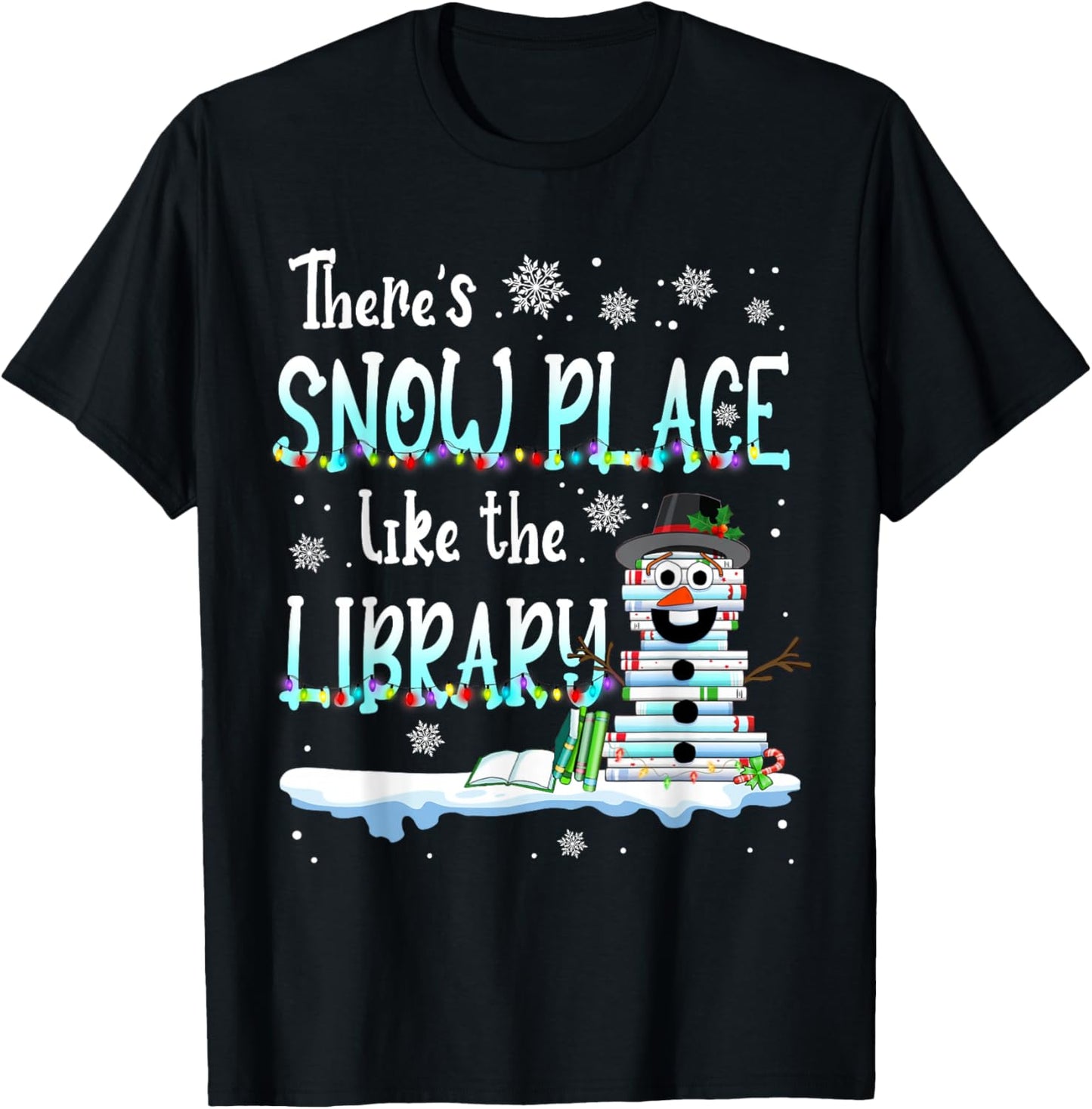 Librarian There's Snow Place Like The Library Christmas Snow T-Shirt - T-Shirt | Black