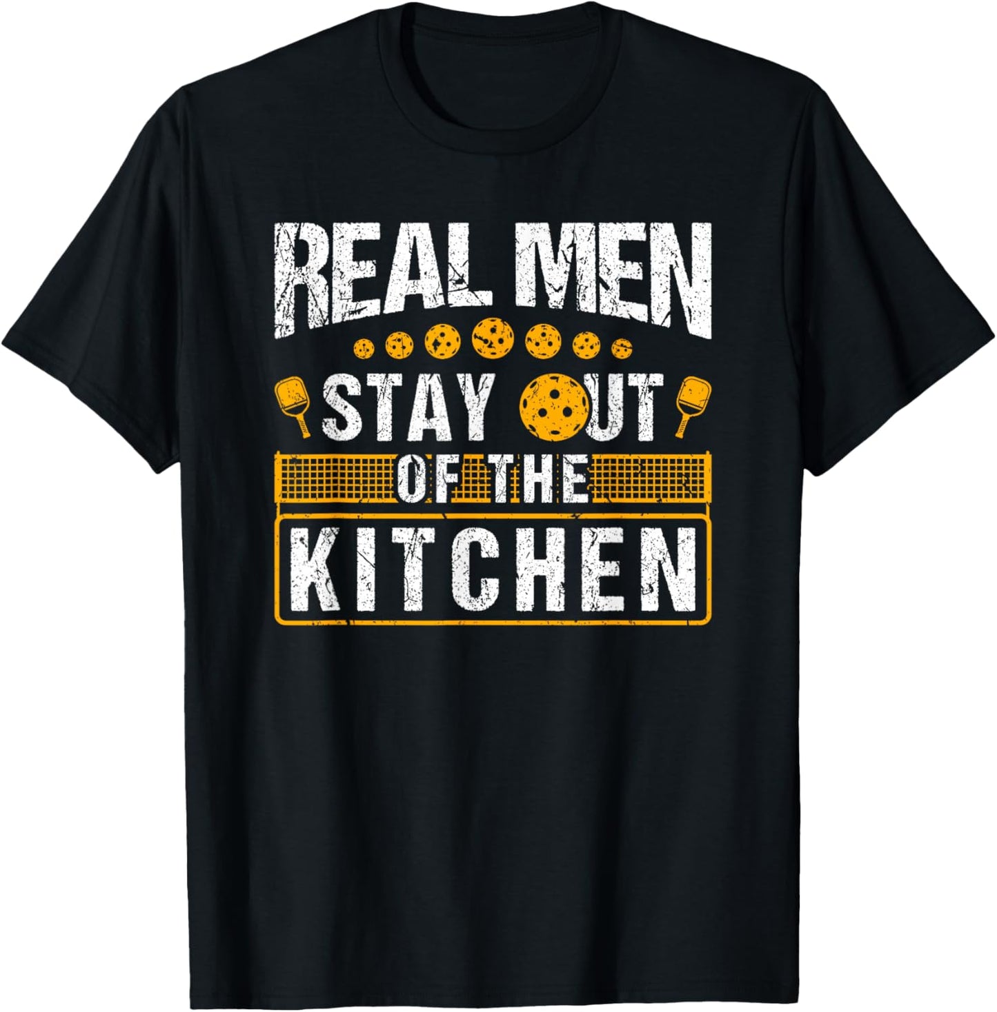 Real Men Stay Out of The Kitchen, Pickleball T-Shirt - T-Shirt | Black