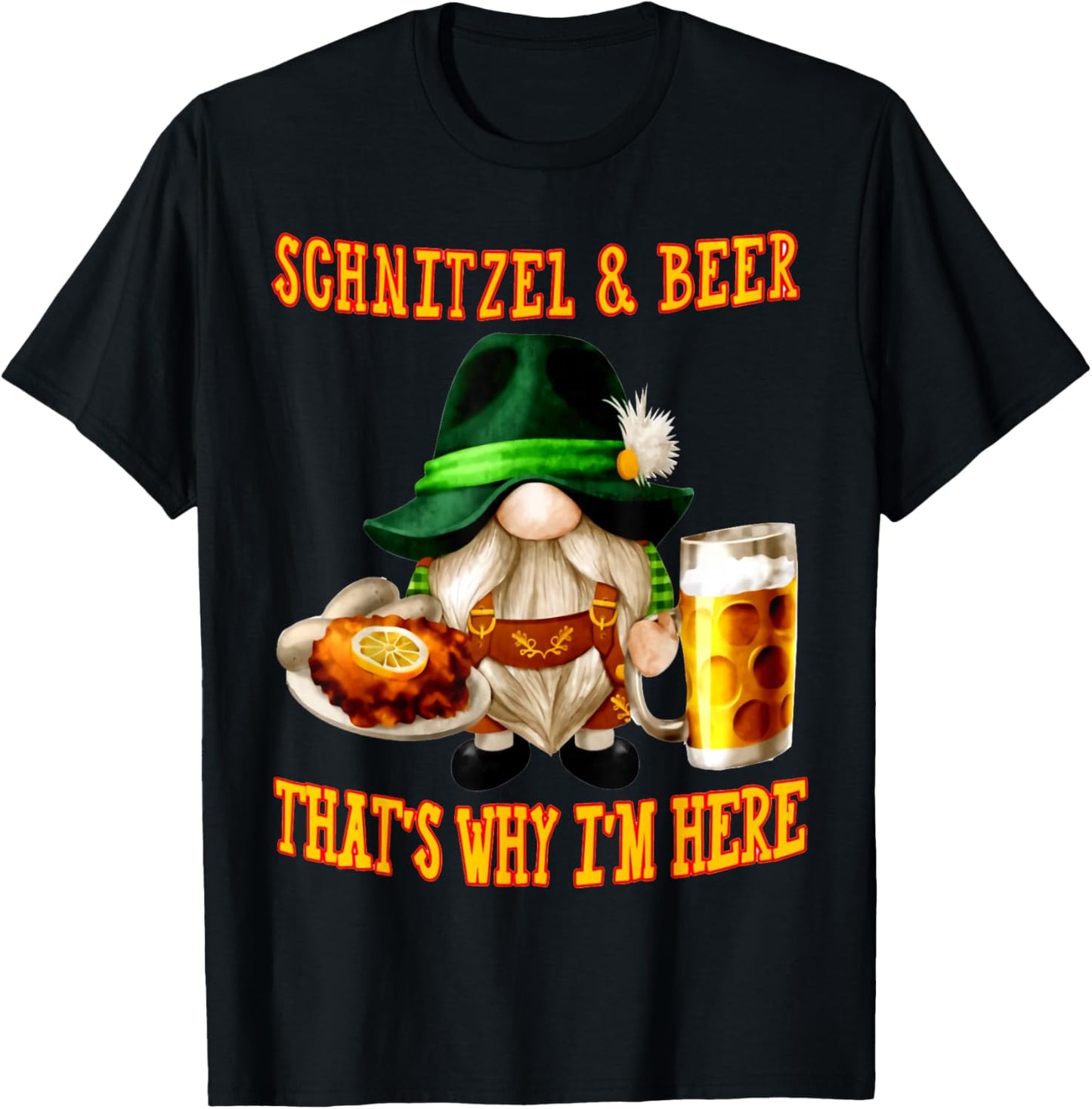 Gnome SCHNITZEL AND BEER THAT'S WHY I'M HERE T-Shirt - T-Shirt | Black