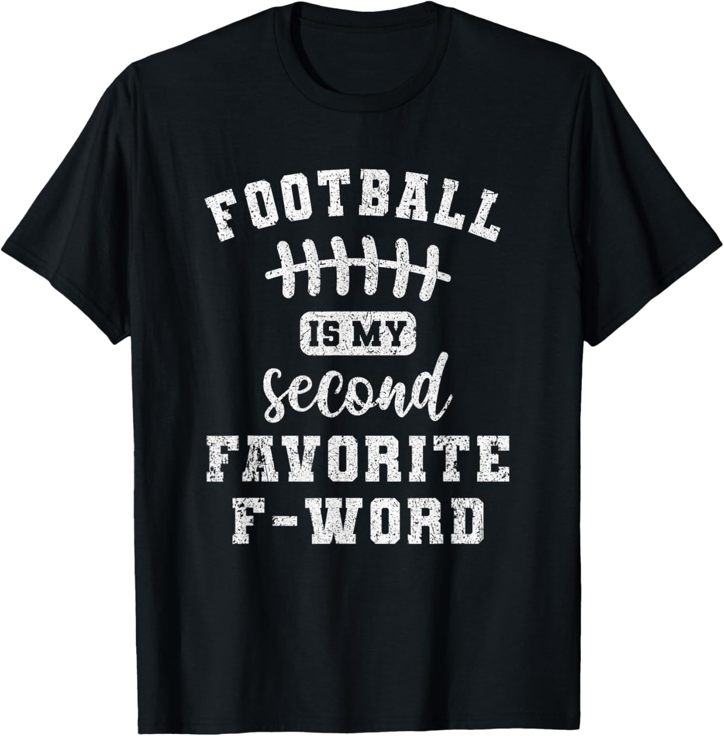Funny Sports Fan Football Is My Second Favorite F Word T-Shirt - T-Shirt | Black
