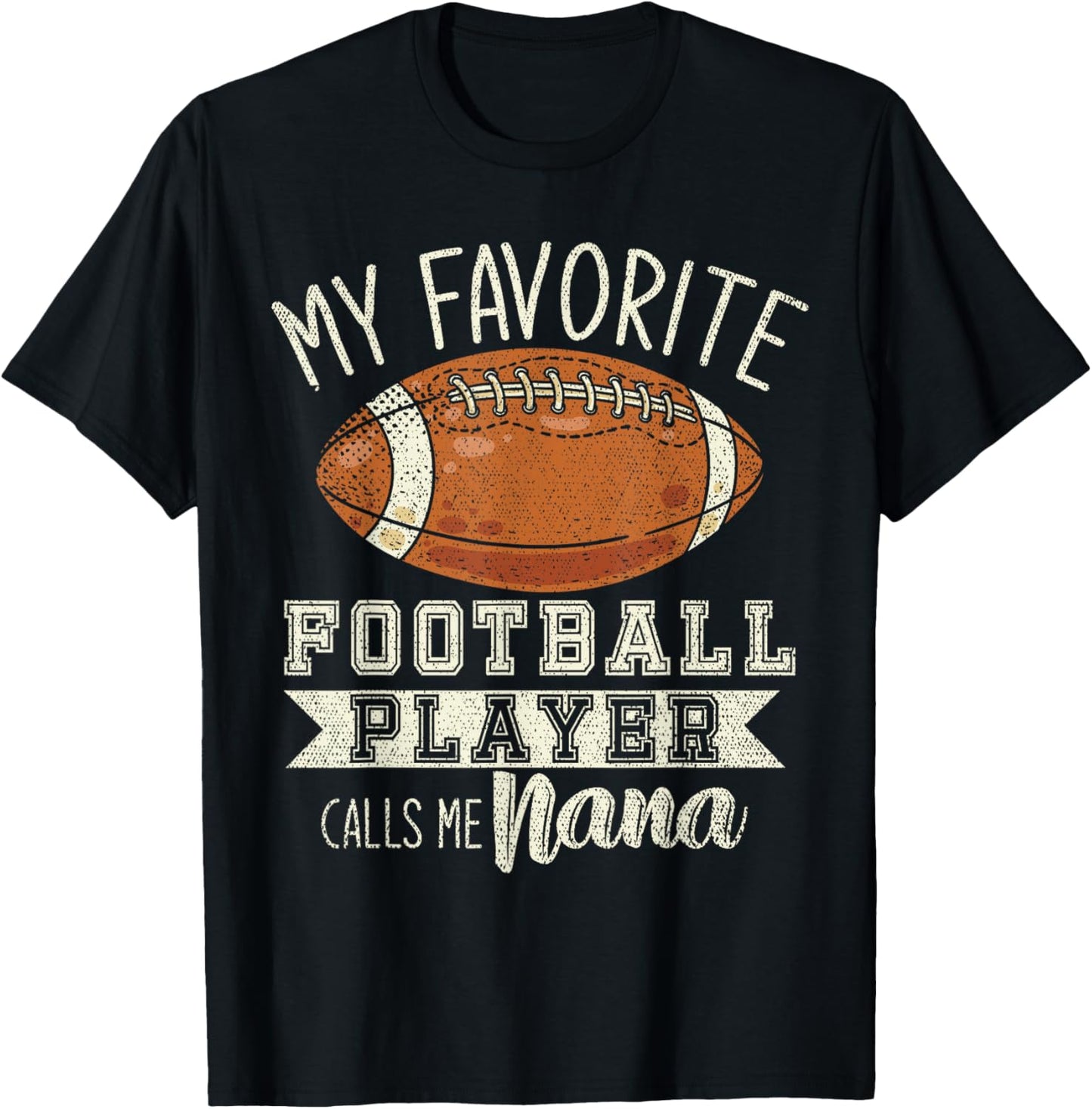 My Favorite Football Player Calls Me Nana Grandma Football T-Shirt - T-Shirt | Black