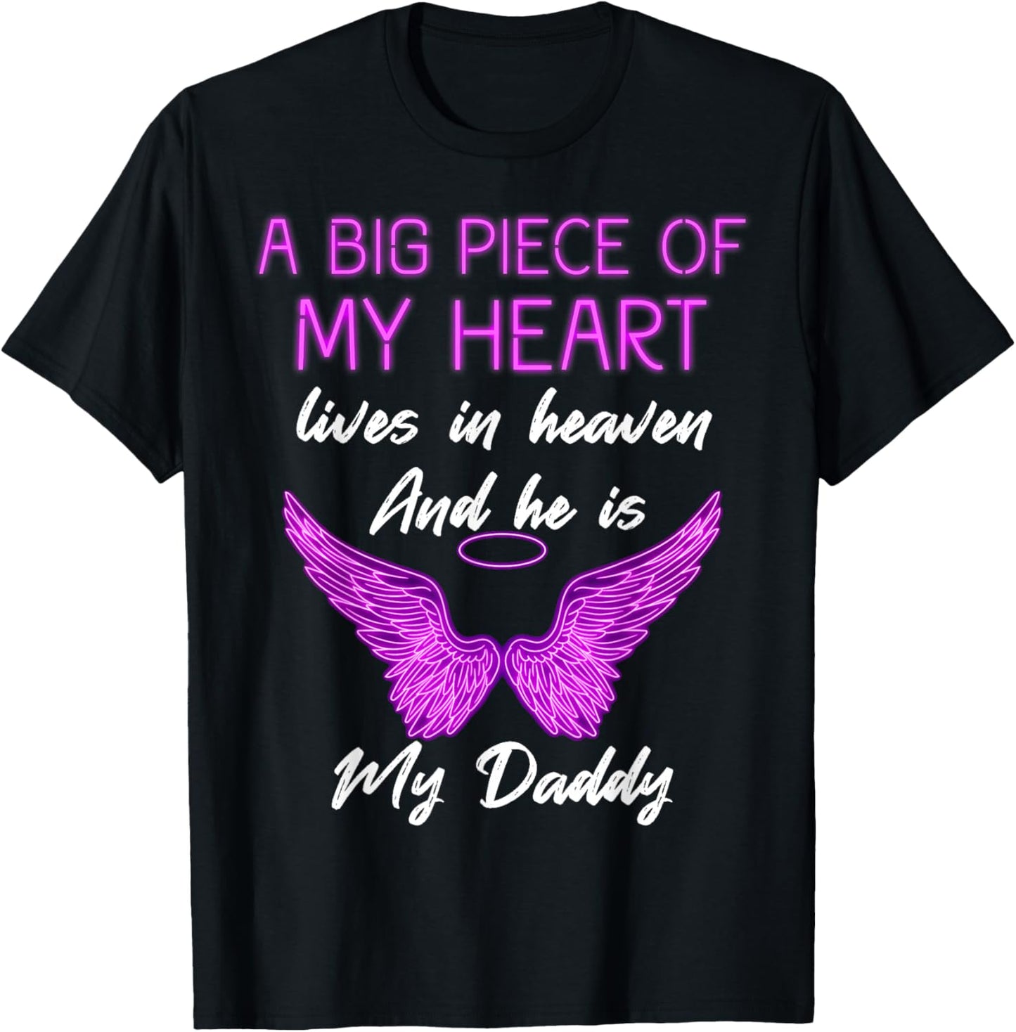A Big Piece of My Heart Lives in Heaven and He is My Daddy T-Shirt - T-Shirt | Black