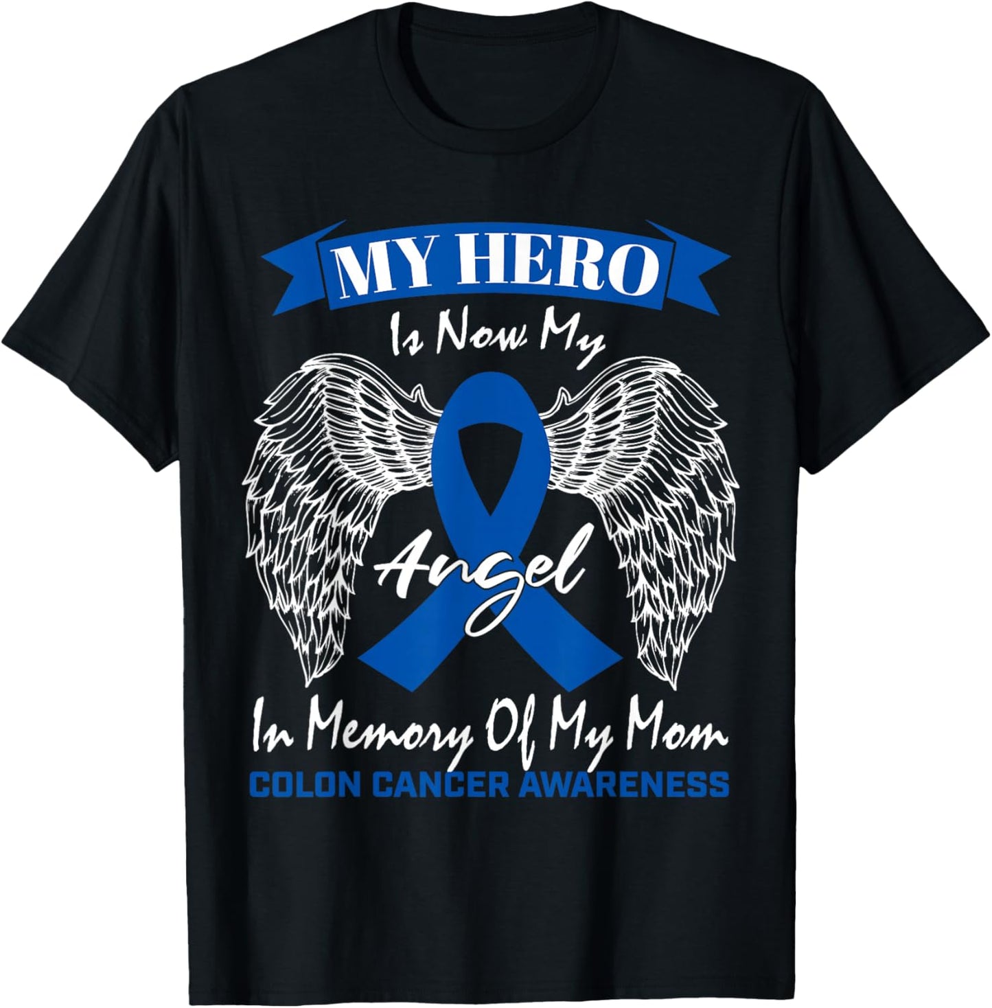 Wear Blue Ribbon In Memory Of My Mom Colon Cancer Awareness T-Shirt - T-Shirt | Black