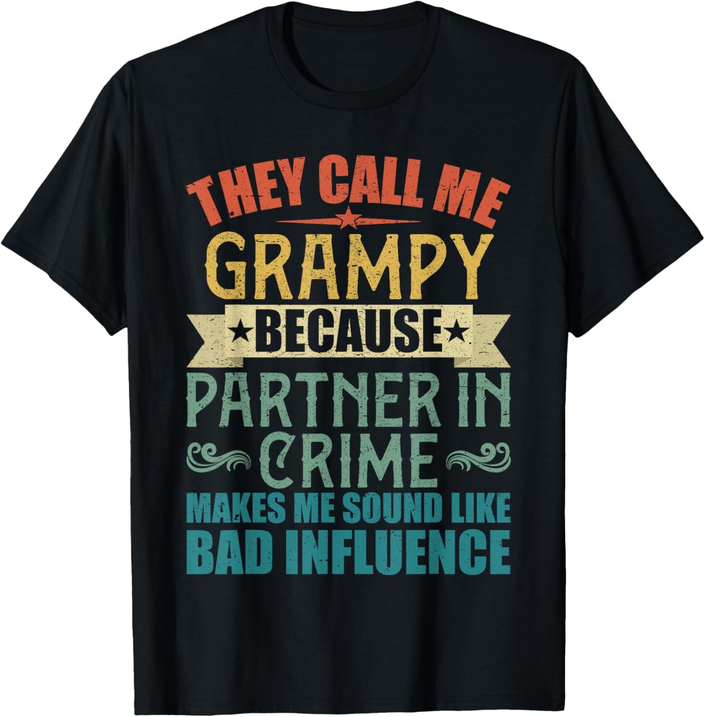 They Call Me Grampy Because Partner in Crime for T-Shirt - T-Shirt | Black