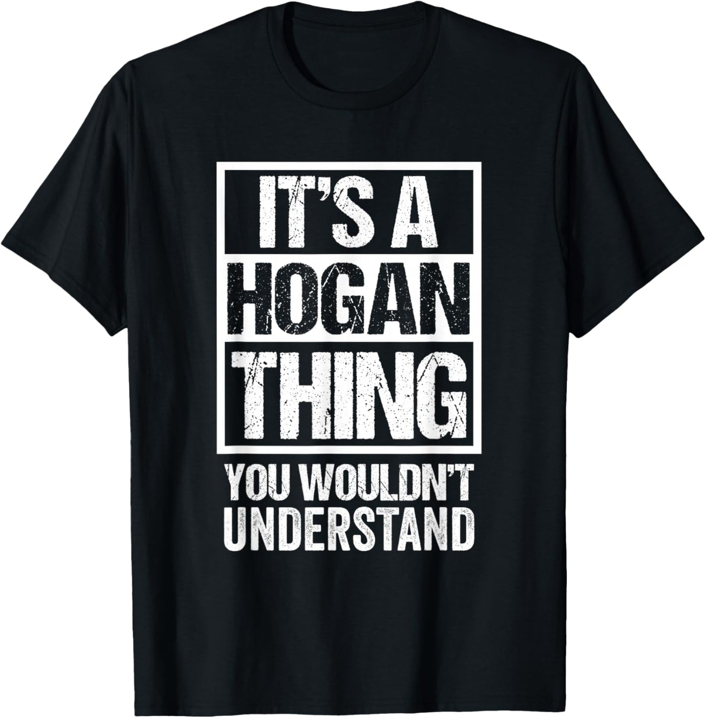 It's A Hogan Thing You Wouldn't Understand T-Shirt - T-Shirt | Black