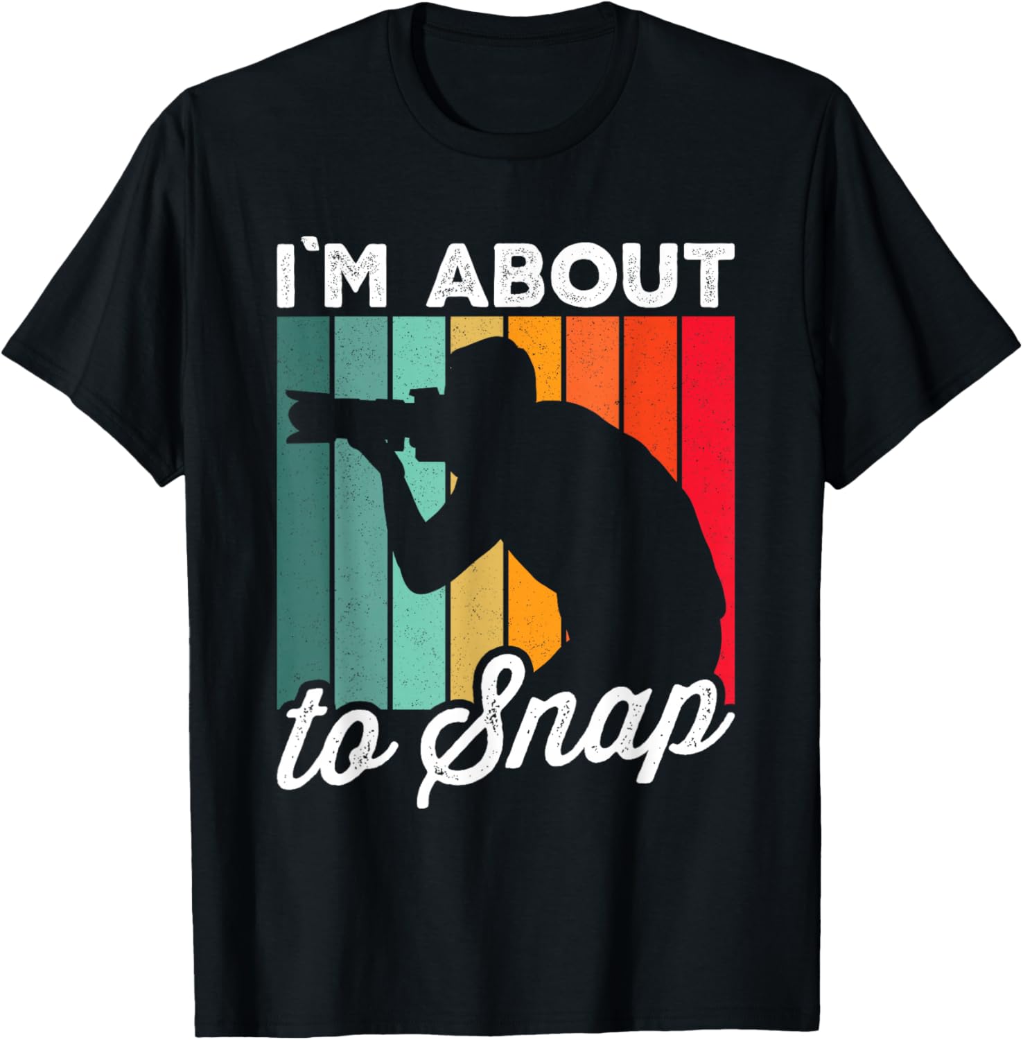 I'm About To Snap Photography Funny Photographer Camera T-Shirt - T-Shirt | Black