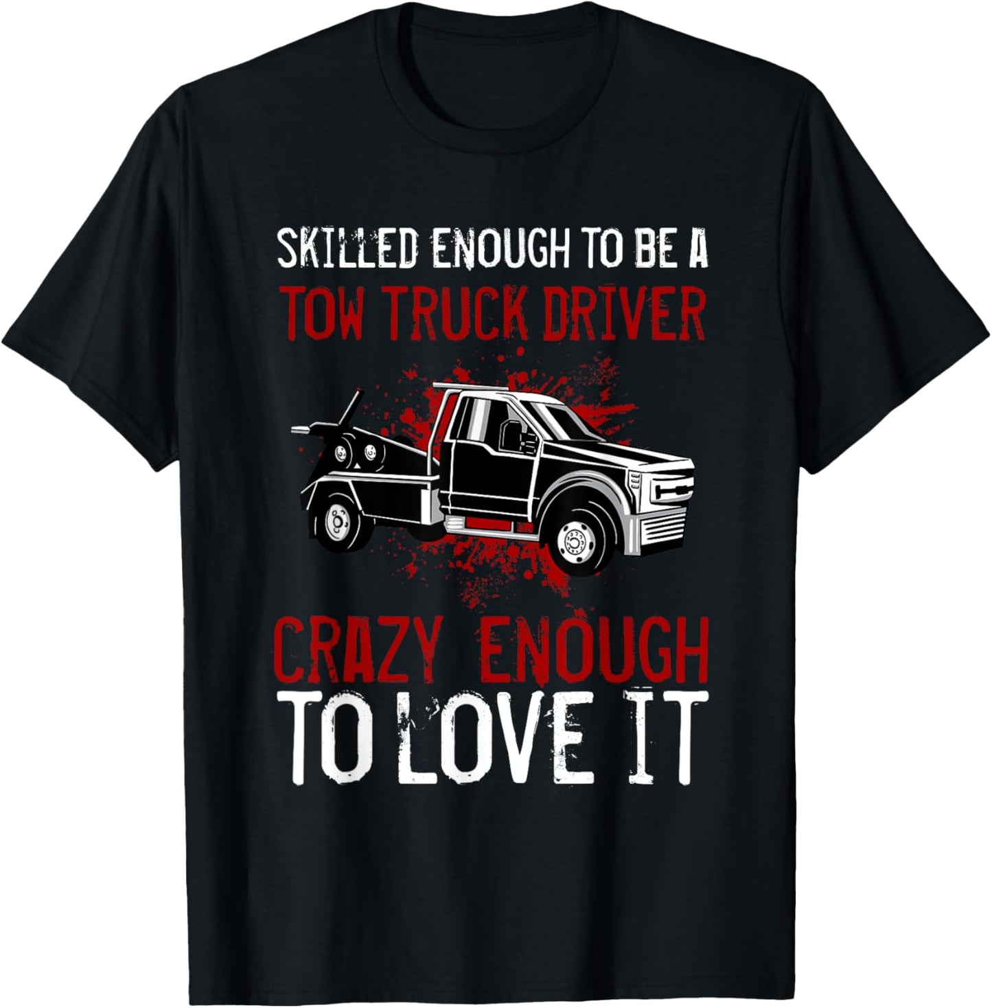 Tow Truck Driver Wrecker Recovery Vehicle Operator T-Shirt - T-Shirt | Black