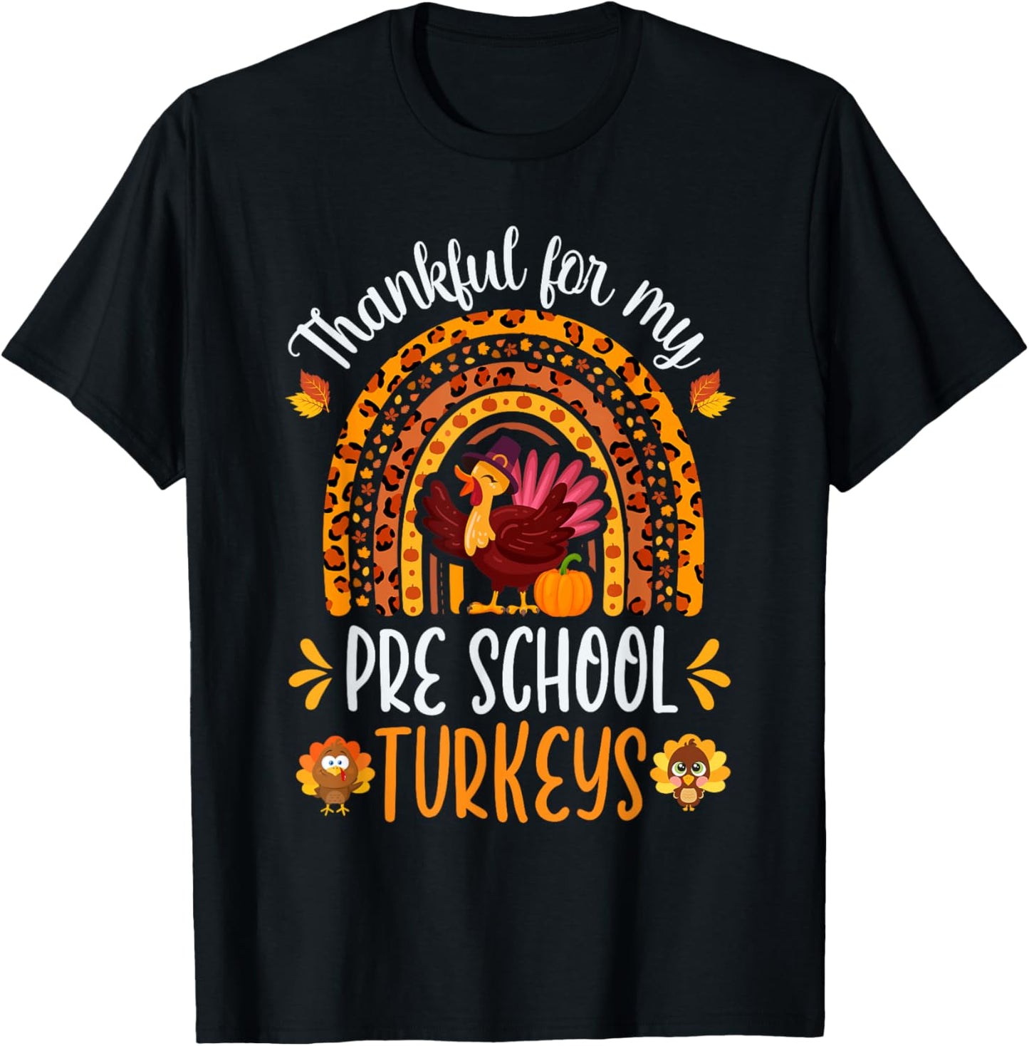 Thankful For My Pre School Turkeys Fall Thanksgiving Teacher T-Shirt - T-Shirt | Black