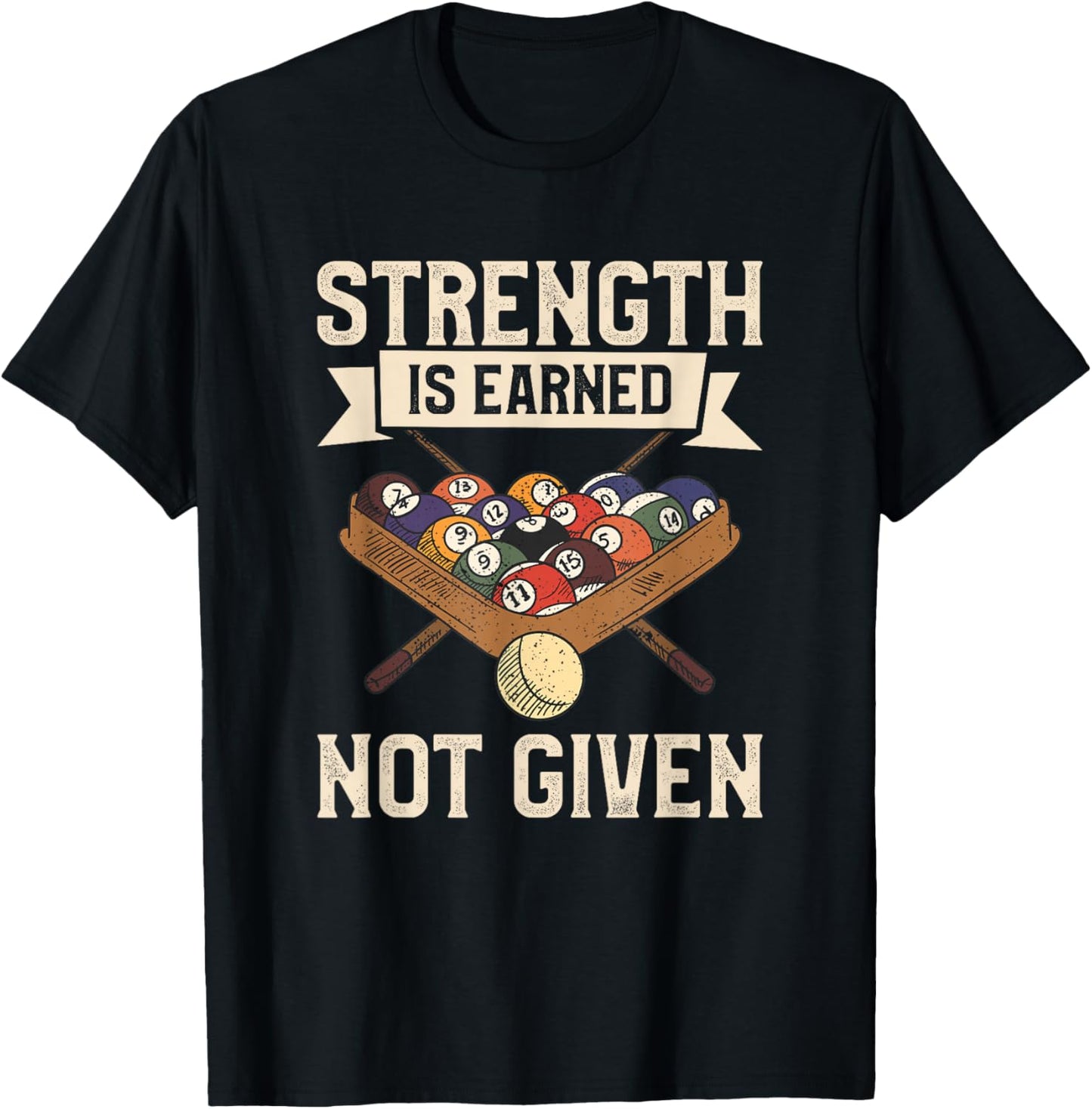 Strength Is Earned Not Given Billiards Pool Player T-Shirt - T-Shirt | Black