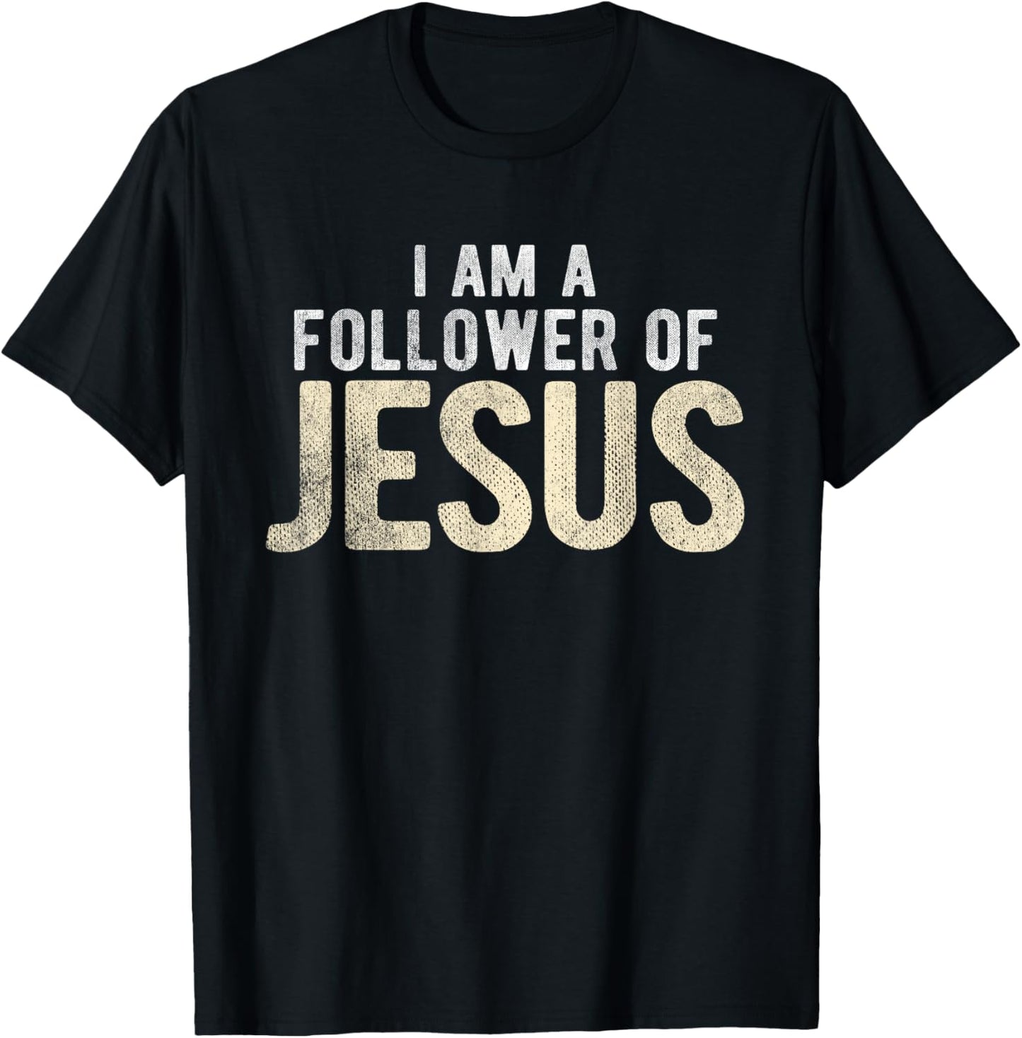 Christian Religious I Am A Follower Of Jesus T-Shirt - T-Shirt | Black
