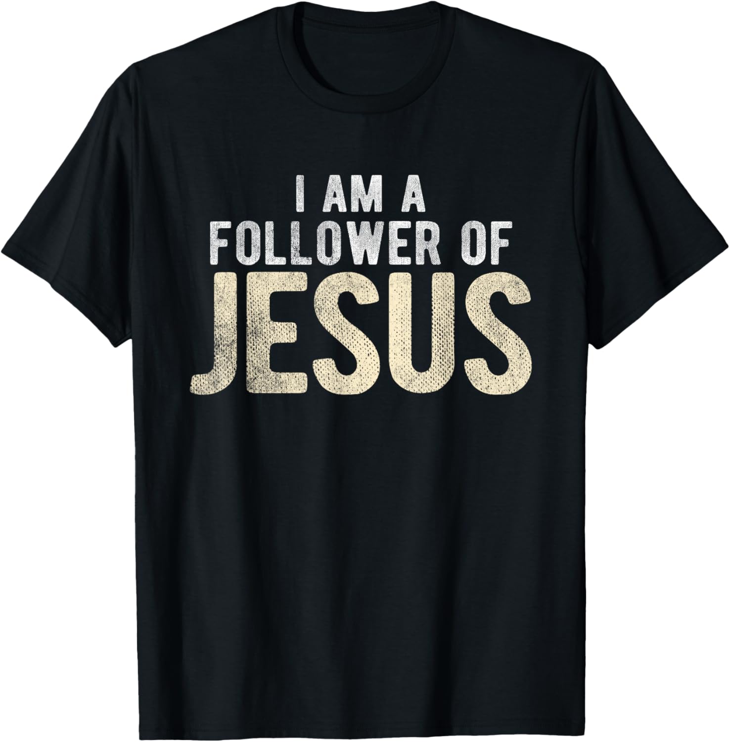 Christian Religious I Am A Follower Of Jesus T-Shirt - T-Shirt | Black