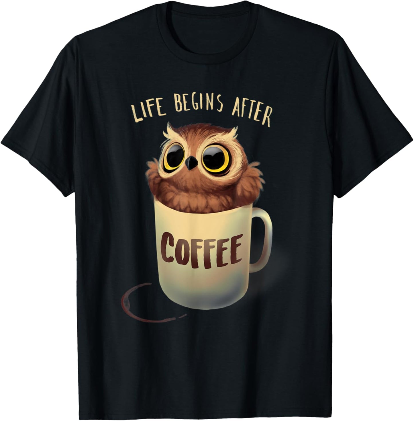 Night Owl Coffee - Cute Life Begins after Coffee T-Shirt - T-Shirt | Black