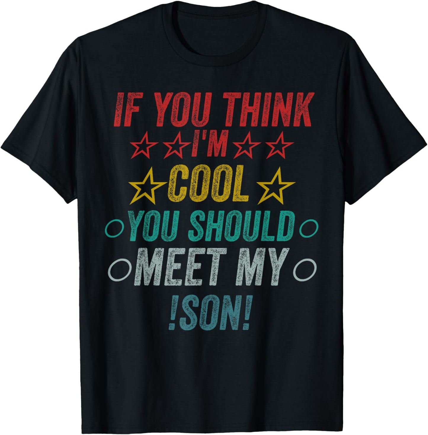 If You Think I'm Cool Should Meet My Son T-Shirt - T-Shirt | Black
