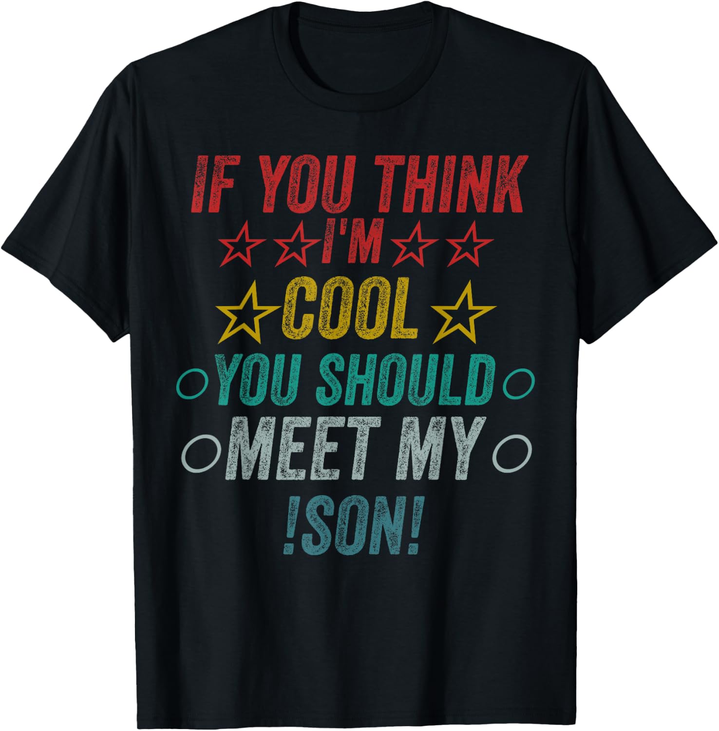 If You Think I'm Cool Should Meet My Son T-Shirt - T-Shirt | Black