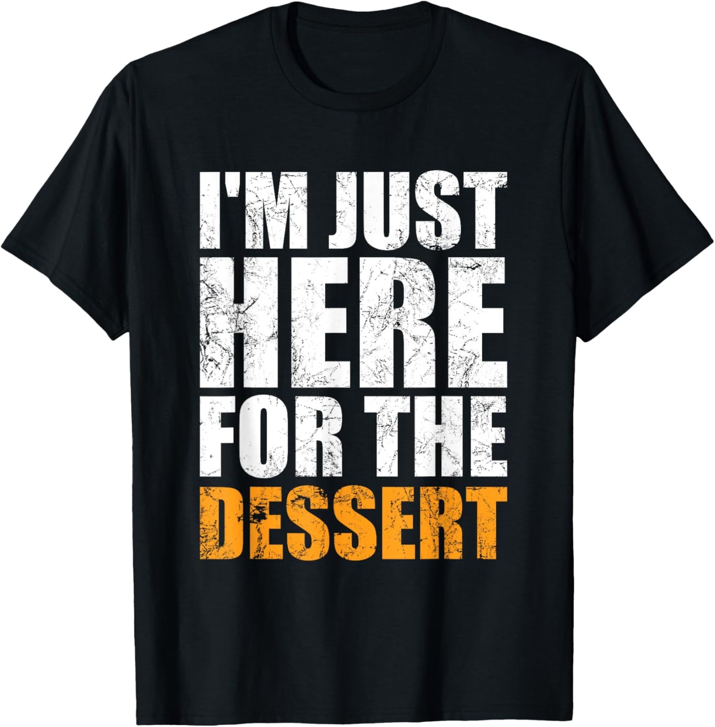 Funny I'm Just Here For The Dessert Cakes Ice Cream Lover Men Women Girls Kids T-Shirt - T-Shirt | Black