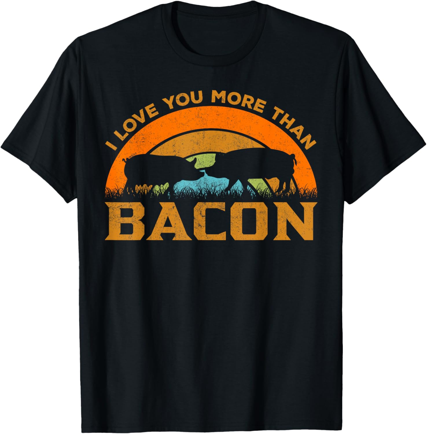 Love You More Than Bacon - Funny Retro Pig Meat Pork Lover T-Shirt - T-Shirt | Black