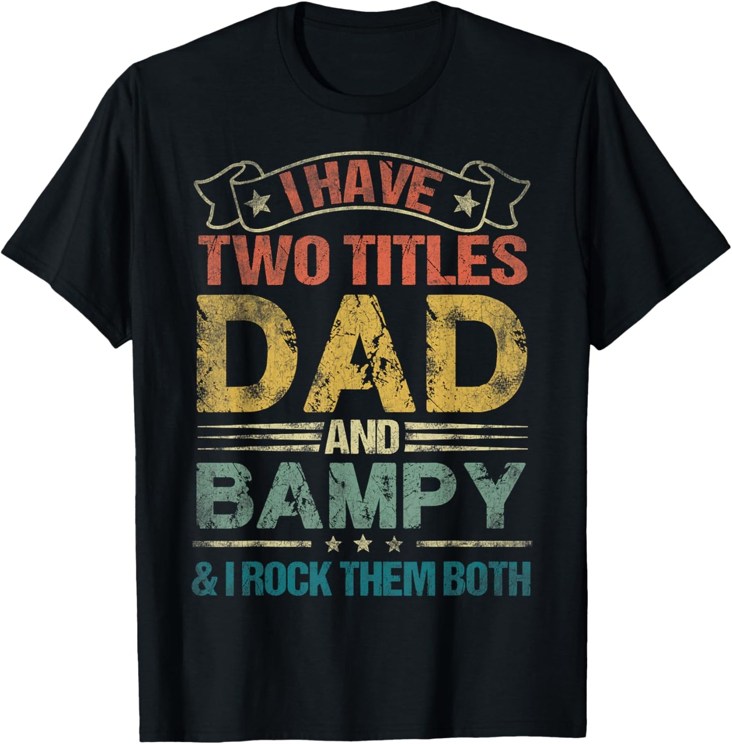 I Have Two Titles Dad And Bampy Funny Fathers Day T-Shirt - T-Shirt | Black
