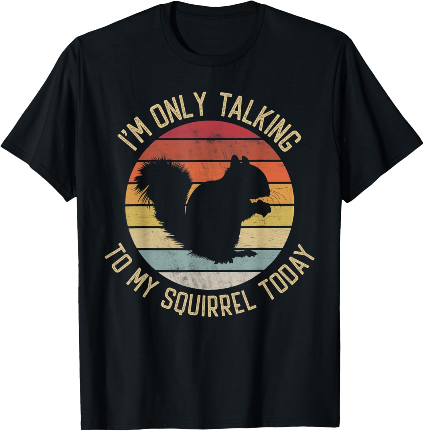 I'm only talking to my Squirrel today vintage retro Squirrel T-Shirt - T-Shirt | Black