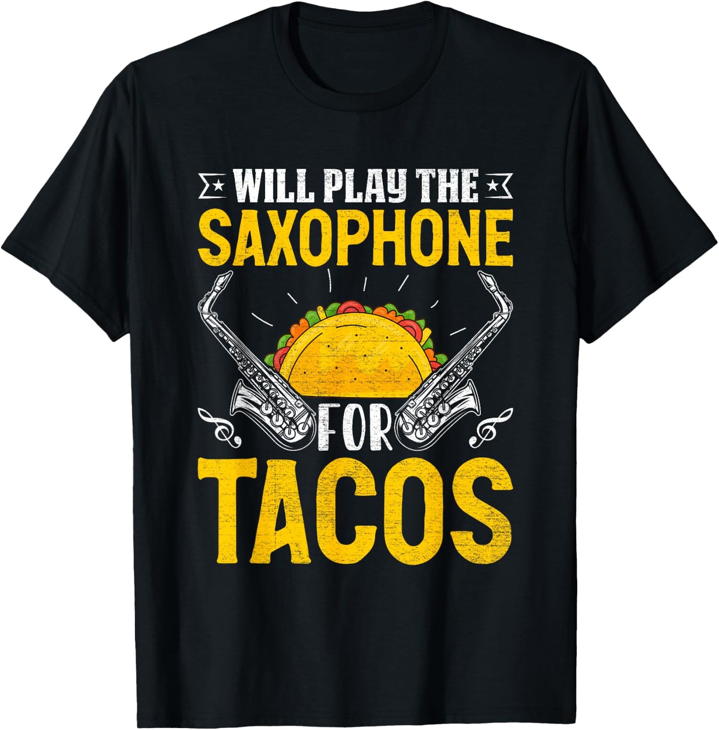 Funny Baritone Saxophone Will Play Saxophone for Tacos T-Shirt - T-Shirt | Black