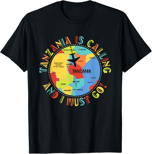 East Africa - Tanzania Is Calling And I Must Go - Tanzania T-Shirt - T-Shirt | Black