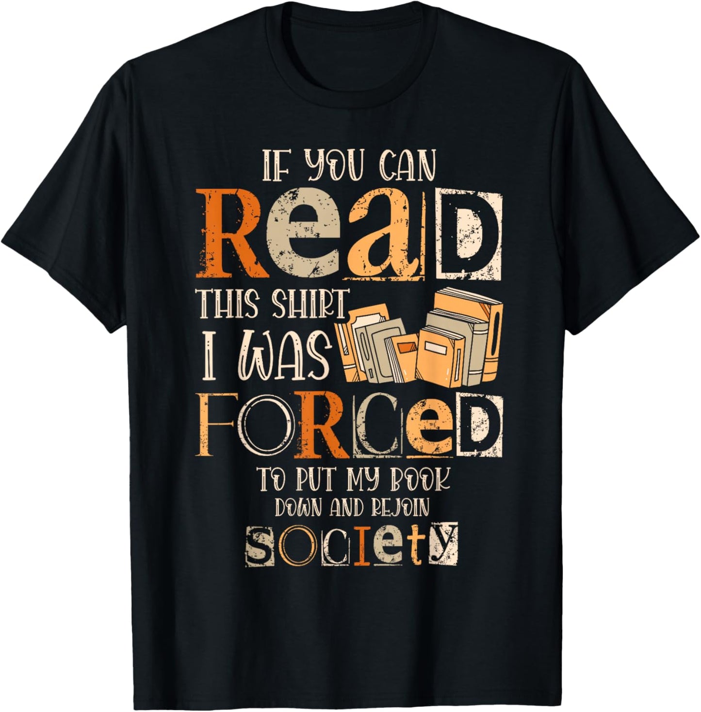 If You Can Read This Shirt I Was Forced To Put My Book Down T-Shirt - T-Shirt | Black