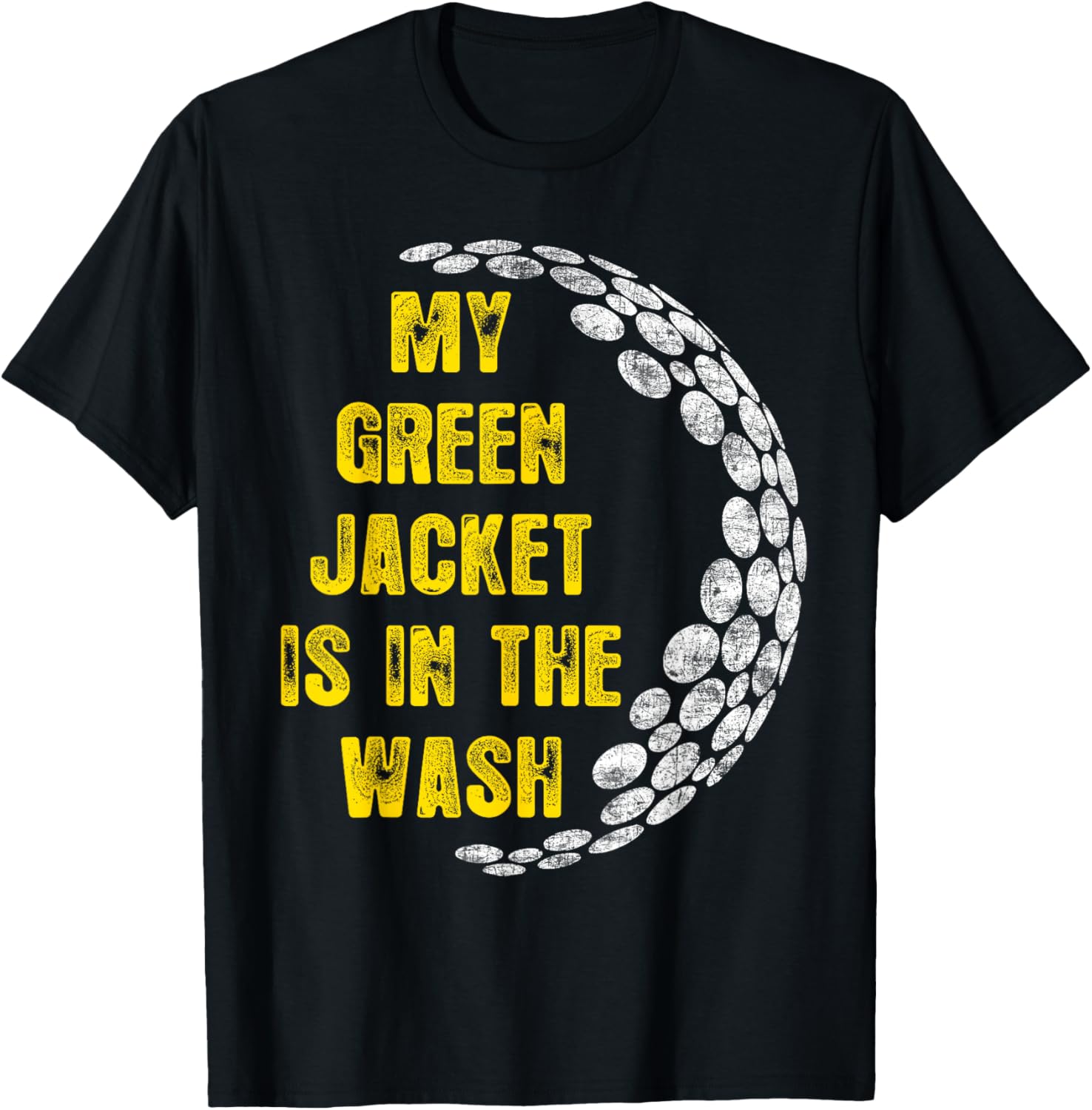 My Jacket Is In The Wash Cute Green Golfing Lover T-Shirt - T-Shirt | Black