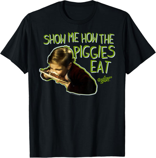 A Christmas Story Show Me How the Piggies Eat Holiday T-Shirt - T-Shirt | Black