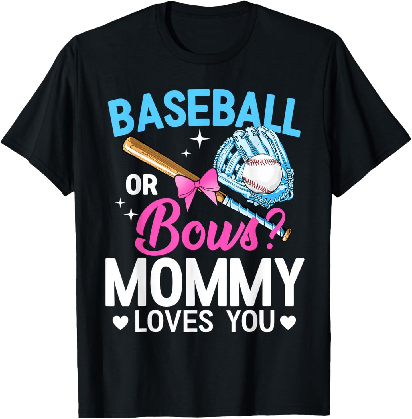 Baseball Or Bows Mommy Loves You Gender Reveal T-Shirt - T-Shirt | Black