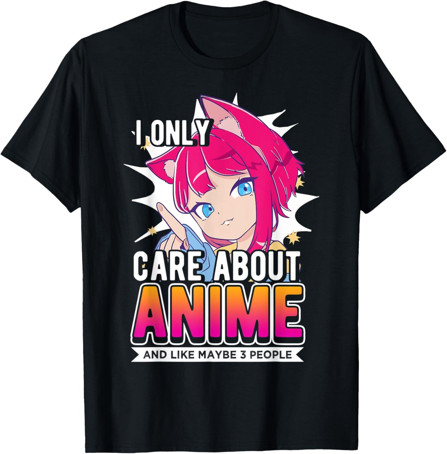 I Only Care About Anime And Like Maybe 3 People, Anime Lover T-Shirt - T-Shirt | Black