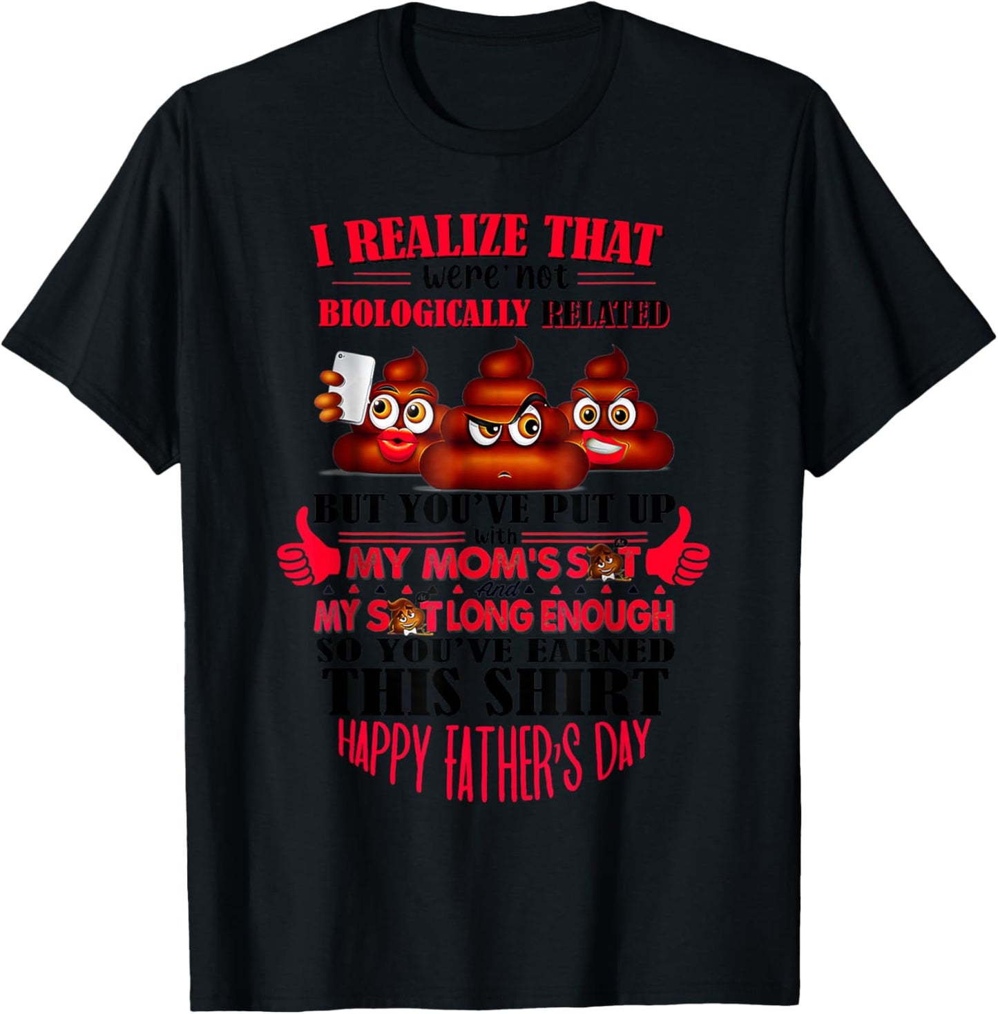 I Realize That We're Not Biologically Happy Father's Day T-Shirt - T-Shirt | Black