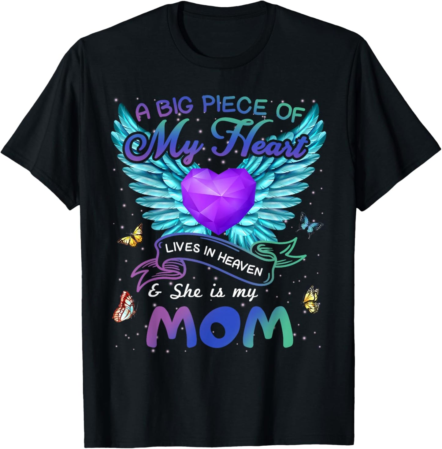A Big Piece Of My Heart Lives In Heaven She Is Mom Angel T-Shirt - T-Shirt | Black