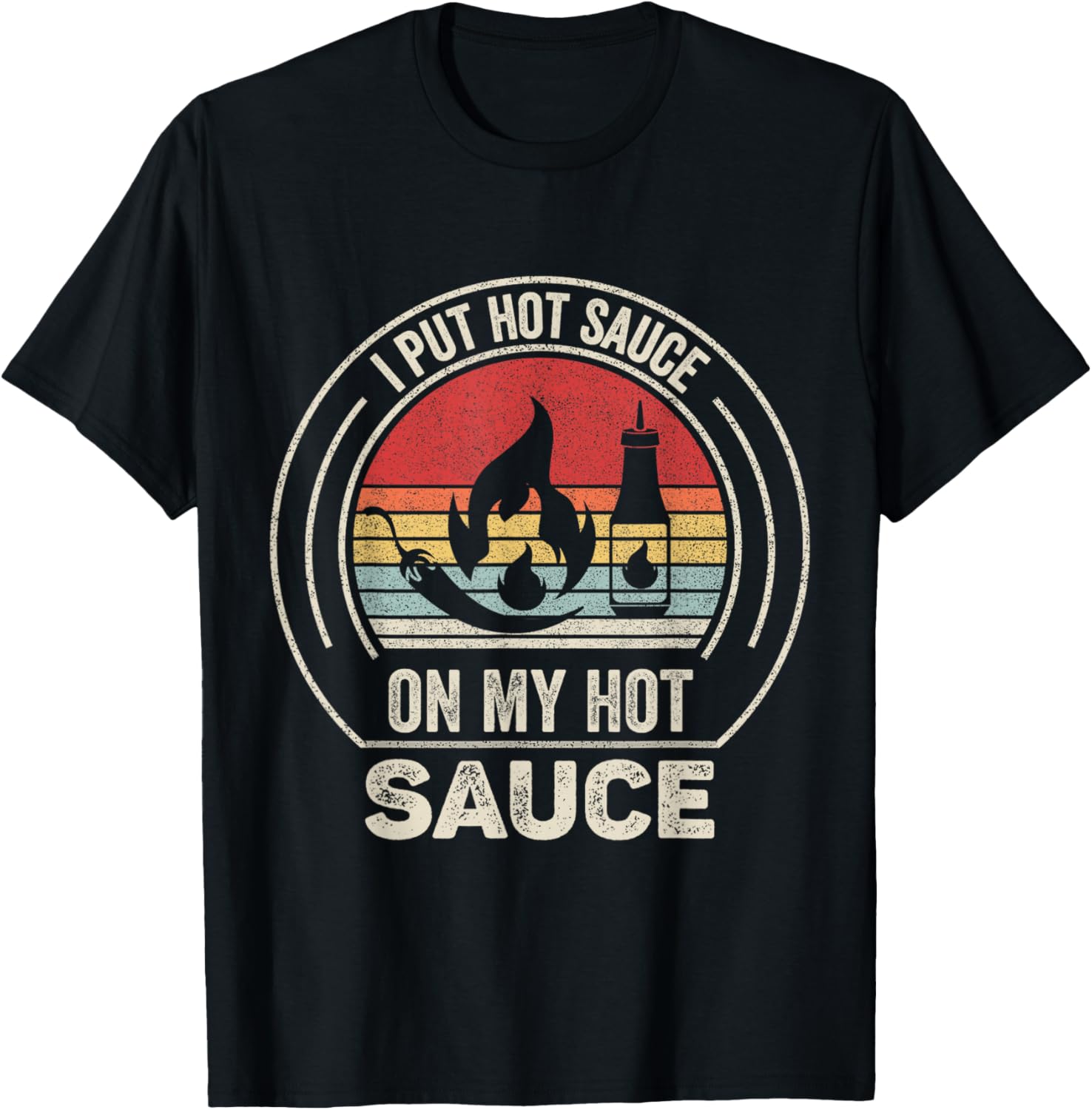 Retro Vintage I Put Hot Sauce On My Hot Sauce T-Shirt - T-Shirt | Black