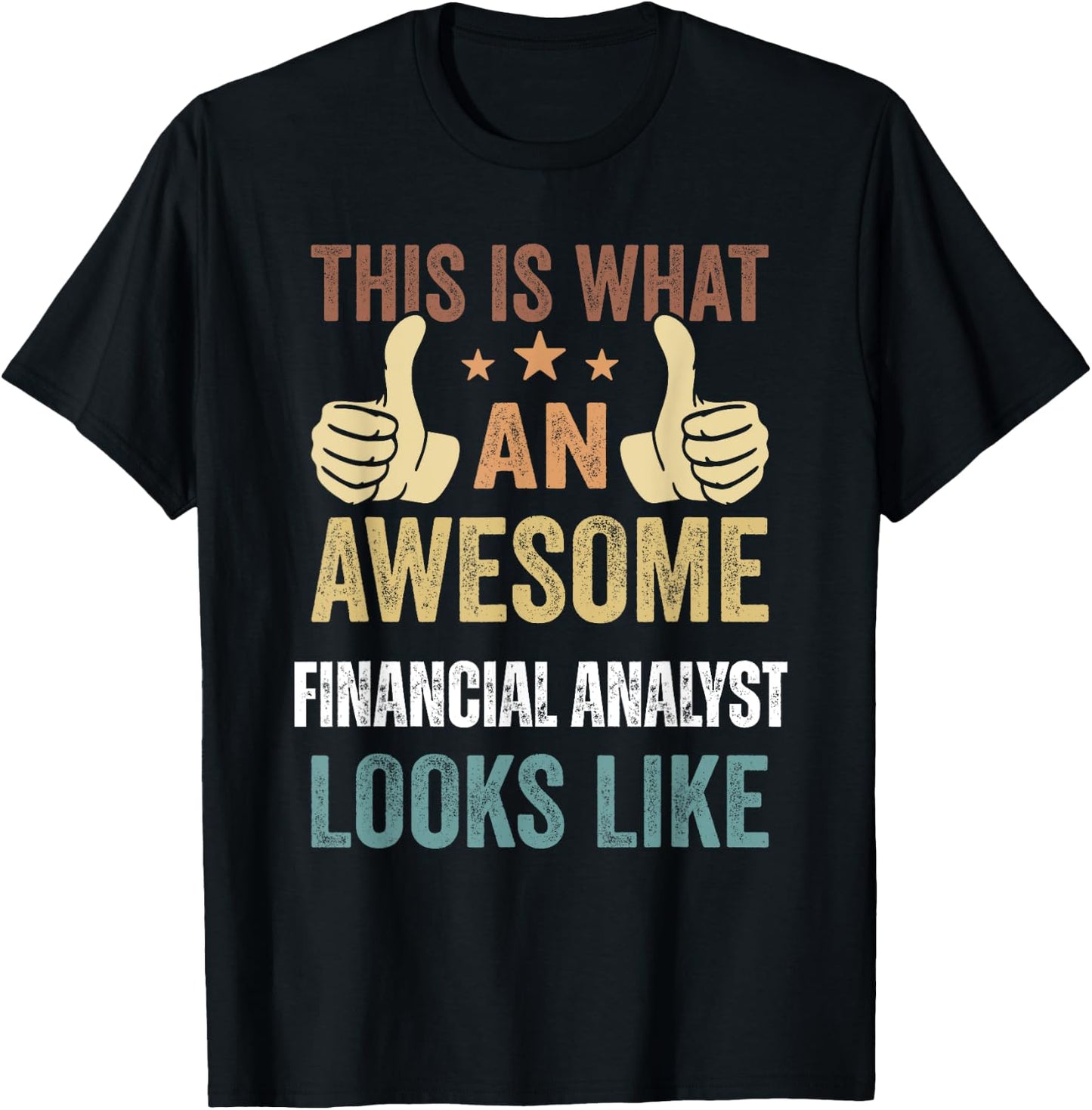 This Is What An Awesome Financial Analyst Looks Like T-Shirt - T-Shirt | Black