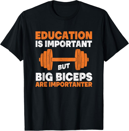 Education Is Important But Big Biceps Are Importanter Gym T-Shirt - T-Shirt | Black