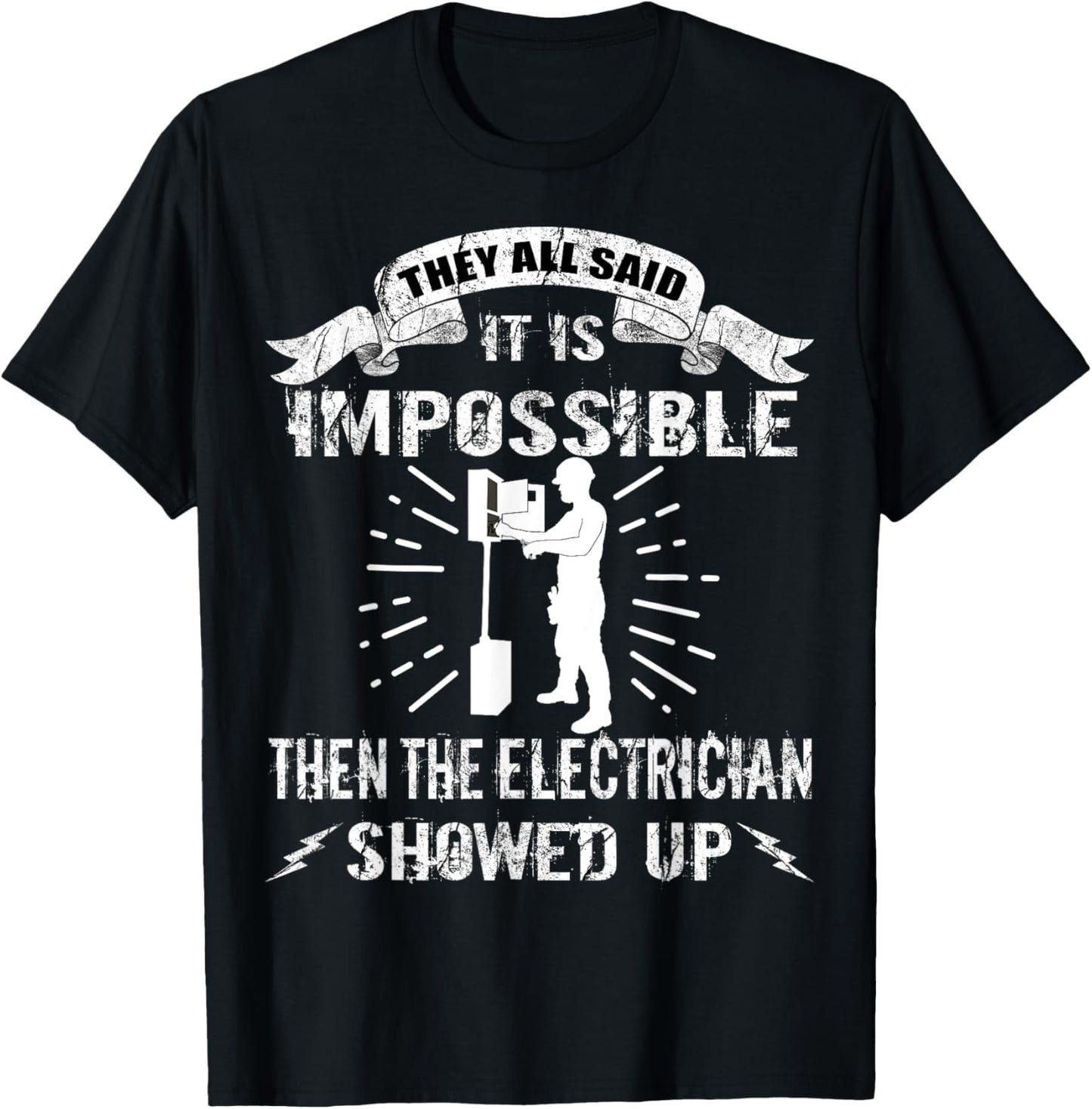 Funny Electrician They All Said It Is Impossible T-Shirt - T-Shirt | Black