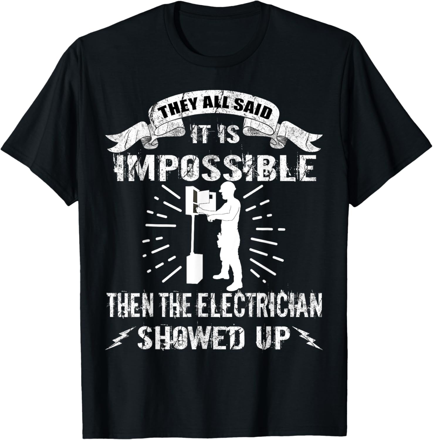 Funny Electrician They All Said It Is Impossible T-Shirt - T-Shirt | Black